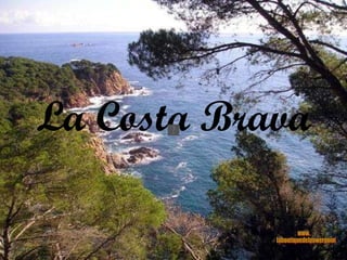 La Costa Brava www. laboutiquedelpowerpoint. com 