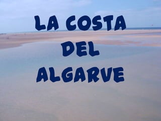 La costa del Algarve 