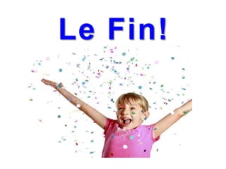 Le Fin!

 