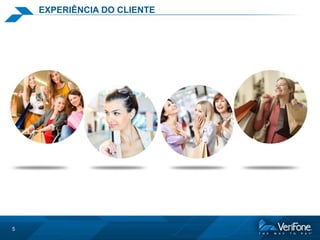 EXPERIÊNCIA DO CLIENTE

5

 