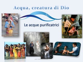 prof. Vincenzo Cremone
Le acque purificatrici
 