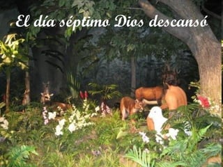 El día séptimo Dios descansó 