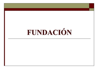 FUNDACIÓN
 