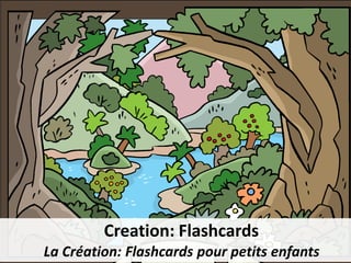 Creation: Flashcards
La Création: Flashcards pour petits enfants
 