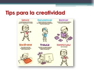 Tips para la creatividad
 