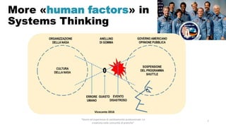 More «human factors» in
Systems Thinking
“Storie ed esperienze di cambiamento professionale. La
creatività nelle comunità di pratiche”
7
 
