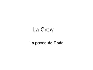 La Crew La panda de Roda 