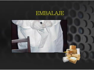 EMBALAJE
 