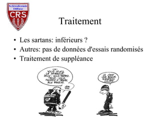 Traitement Les sartans: inférieurs ? Autres: pas de données d'essais randomisés Traitement de suppléance 