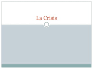La Crisis
 