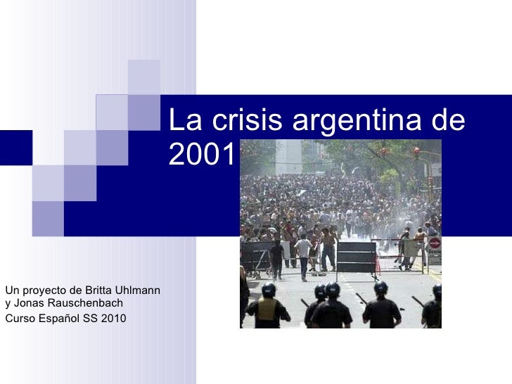 La crisis argentina en 2001 La crisis argentina en 2001