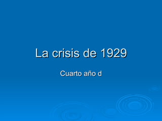 La crisis de 1929 Cuarto año d 