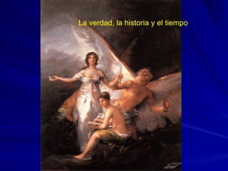 La verdad, la historia y el tiempo
 
