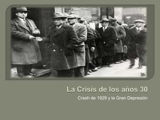La Crisis de los años 30 Crash de 1929 y la Gran Depresión 