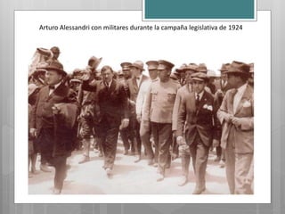Arturo Alessandri con militares durante la campaña legislativa de 1924
 