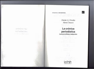 inclusiones : herramientas
Danie Af.Peralia
Marta Unasun
La cr6nica
periodlstica
Lectura crftica y redacci6n
LaCrujfa
ediciones
 