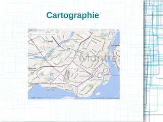 Cartographie

 