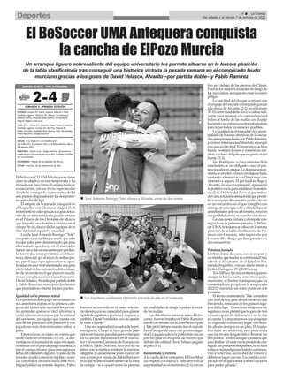 29 ç La Crónica
Del sábado 1 al viernes 7 de octubre de 2022
Deportes
El BeSoccer CD UMAAntequera tiene
claro su objetivo en esta temporada y ha
iniciadoconpasofirmeelcaminohastasu
consecución, con un inicio espectacular
dondehaconseguidocuatropuntosdelos
seis puntos disputados en las dos prime-
ras jornadas de liga.
El empate de la jornada inaugural en
el Argüelles con Osasuna Magna (3-3)
incrementósuvalorgraciasalagranactua-
cióndelosuniversitarioslapasadasemana
en el Palacio de los Deportes de Murcia
que les valió una histórica victaria en el
campo de un clásico de los equipos de la
élite del futsal español y mundial.
Los de José Antonio Borrego “Tete”
compitencomounbloqueunidoquesabe
encajargoles,perodemostrandoquepese
al resultado que luzca en el marcador
nuncavanadarunencuentroporperdido.
Letocóirdosvecespordetrásenellumi-
noso,alencajargolaliniciodeambaspar-
tes, pero luego supo aprovechar su opor-
tunidadenárearivalmostrandounagran
efectividadenlosmomentosdeterminan-
tesdeunenviteenelquepusoenmuchí-
simas complicaciones a su adversario.
DavidVelasco,Alvaritoporpartidadoble
y Pablo Ramírez marcaron los tantos
que permitieron obtener los tres puntos.
Igualdad en la primera mitad
Laexperienciadelequipouniversitarioen
sus anteriores etapas en la primera cate-
goría del fútbol sala nacional les permi-
tió aprender que no es fácil afrontar la
visita a tierras murcianas por la entidad
del oponente, un equipo que cuenta con
una de las plantillas más potentes y con
jugadores más determinantes sobre la
pista.
Empezó con un tanto en contra que
anotó Darío en el minuto 3 (1-0). La des-
ventaja en el marcador se supo encajar y
continuarconelplandejuegoestablecido
por el cuerpo técnico para esta segunda
fechadelcalendarioliguero.Elpasodelos
minutosayudóacrecerenlapistayavan-
zar con mayor decisión hacia área rival.
Miguel utilizó su potente disparo, Pablo
Ramírez se convirtió en la mejor referen-
ciaofensivaconsucapacidadparagirarse
rápidodeespaldasaporteríaydisparary,
también,DanielFernándeztuvosuopción
de batir a Juanjo.
Unavezsuperadoelecuadordelapri-
mera parte, Chispi se hizo grande bajo
palosconbuenasparadasparaevitarque
los locales se distanciasen en el marca-
doryelrecienteCampeóndeEuropacon
la Sub19, Pablo Ordóñez, tuvo por fin su
debut con la elástica verde en la máxima
categoría.Elalajiennensepudomarcaren
una acción por banda de Pablo Ramírez
enlaquerecibióelbalóndentrodelazona
de castigo y se le quedó entre las piernas
sinposibilidaddedirigirlapelotaalfondo
de las mallas.
Losdosúltimosminutos,antesdeldes-
canso, fueron frenéticos. Pablo Ramírez
estrellóunremateconladerechaenelpalo
yTetepidiótiempomuerto,traselcualuti-
lizó el ataque de cinco con portero-juga-
dor.Lajugadasalióalaperfecciónconun
preciso pase en diagonal de Burrito que
definióconcalidadDavidVelascopegado
al palo (1-1).
Remontada y victoria
Alavueltadelosvestuarios,ElPozoMur-
ciaempezóconfuerzayTaffydevolvióla
superioridadenelelectrónico(2-1)conun
tiro por debajo de las piernas de Chispi.
Fueron los mejores instantes de juego de
los murcianos, aunque sin crear excesivo
peligro.
La fase final del choque se encaró con
elempujedelempateconseguidogracias
a la diana de Alvarito (2-2) en el minuto
30.Elcierremadrileñotuvolacalmasufi-
ciente para mandar con contundencia el
balón al fondo de las mallas con Juanjo
haciendo un esfuerzo extra estirándose
para tapar todos los espacios posibles.
Laigualdadenelmarcadorvinoacom-
pañada de buenas ofensivas de la escua-
draantequeranahastaquePabloRamírez,
próximo internacional absoluto, emergió
conunaacciónletal.Eljovenpívotsehizo
fuerte,protegióelcueroyconectóunzur-
dazoalabasedelpaloquenopudoatajar
Juanjo (2-3).
Javi Rodríguez, a cinco minutos de la
conclusión, se vio obligado a usar el por-
tero-jugadorenataque.Ladefensauniver-
sitariaseempleóafondosindejarsebatir,
contandoademásconunChispimuycon-
centrado y seguro. El gol local no llegó y
Alvarito,enunarecuperación,aprovechó
laporteríavacíaparaestablecerlasenten-
cia (2-4). Doblete del 7 con el que redon-
deóunaactuaciónsensacionalquepermi-
tióasuequipollevarsetrespuntosdeoro
en un encuentro en el que compitió con
entregadeprincipioafinydonde,lejosde
amedrentarseantesuadversario,creyóen
sus posibilidades y se marchó victorioso.
Graciasaestavictoriayelempatecon-
seguido en la primera jornada, el BeSoc-
cerUMAAntequerasecolocaenlatercera
posición de la tabla clasificatoria de Pri-
mera con 4 puntos, solo superado por
Levante FS y Barça que han ganado sus
dos encuentros.
Próxima jornada
Unbueniniciodecurso,conunempatey
untriunfo,quetendrásucontinuidadhoy,
sábado 1 de octubre, en el Pabellón Fer-
nando Argüelles, con un duelo frente a
Jimbee Cartagena FS (20:00 horas).
TrasElPozo,losuniversitariosquieren
alargar la buena racha ante otro equipo
murciano, el Jimbee Cartagena, que ha
comenzado su periplo en la temporada
2022/23 sumando un único punto en dos
jornadas.
Eltécnicouniversitario‘Tete’considera
asurivaldehoy,pesealmalcomienzoque
hantenido,comounodelosgrandesequi-
pos de la liga. “Como nos relajemos un
segundo,esunplantelqueteganadetres
y cuatro goles de diferencia y no te das
nicuenta.Loimportanteesqueelequipo
va cogiendo confianza y jugar con nues-
tra afición siempre es un plus. ElArgüe-
lles debe ser un fortín, una pista en la
que los rivales tengan difícil llevarse los
trespuntos”,indicóaunqueconsideraque
paraJimbee“elvenirconlapresióndecon-
seguirsusprimerostrespuntos,nolohace
todavía más peligroso, todo lo contrario,
van a tener esa necesidad de vencer y
debemos jugar con eso. Un partido com-
plicado en el que vamos a tener opciones
para poder ganarlo”.
El BeSoccer UMA Antequera conquista
la cancha de ElPozo Murcia
Un arranque liguero sobresaliente del equipo universitario les permite situarse en la tercera posición
de la tabla clasificatoria tras conseguir una histórica victoria la pasada semana en el complicado feudo
murciano gracias a los goles de David Velasco, Alvarito –por partida doble– y Pablo Ramírez
n
Imagen:
Pascu
Méndez
n José Antonio Borrego ‘Tete’ abraza a Alvarito, autor de dos tantos
n Los jugadores celebraron el triunfo por todo lo alto en el vestuario
 