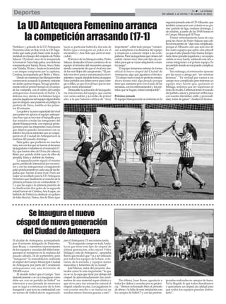 31 ç La Crónica
Del sábado 1 al viernes 7 de octubre de 2022
Deportes
Partidazo y goleada de la UDAntequera
Femeninoanteunflojorival,laUDAlga-
rrobo que nada pudo hacer ante la supe-
rioridadeneljuegodelconjuntodePedro
Salazar. El primer once de la temporada
loformaronYaizabajopalos,unadefensa
compuestaporYanira,Rocío,AnaySoto;
conNatalia,ElvirayAnaísenlamedular;
y un ataque compuesto por la capitana,
Cristina, acompañada por Belén y Maru.
Desdeuncomienzolasblanquiverdes
comenzaronacosandolaporteríavisitante
sindarlesapenastregua.Sejugópráctica-
mentetodoelprimertiempoenelcampo
de las visitantes, con el centro del campo
antequerano dominando el balón y la
defensa muy atenta a los balones largos
paralasjugadorasdelequipoalgarrobeño
queenningúncasopusieronenpeligrola
portería de Yaiza, inédita en los prime-
ros 45 minutos.
Losgolesylapocacapacidaddelrival
para poner en apuros al equipo anteque-
ranohizoquesemovieseelbanquillopara
dar minutos a todas las integrantes del
plantel blanquiverde, con especial prota-
gonismoparalasintegrantesmásjóvenes
que dejaron grandes sensaciones con su
fútbolalospocosasistentesquesecongre-
garon en el Ciudad de Antequera en la
mañana del pasado domingo.
Siete goles, que pudieron ser muchos
más,sonconlosquesefueronaldecanso
lasjugadorasvisitantesenelmarcador(7-
0)yquefueronobradeElvira(decabeza),
Belén por partida doble (uno de ellos de
penalti), Maru y doblete deAndrea.
La segunda parte siguió el mismo
guión,perdiendointensidadpormomen-
tos y con las antequeranas consiguiendo
golesprácticamenteencadaunadelaslle-
gadas que hacían al área rival. Pudo ser
mejorunresultadoparalaUDAntequera
Femeninoquefinalmentesemarchódela
primera jornada con un contundente 17-
1 y que las aupa a la primera posición de
la clasificación (los goles de la segunda
mitad fueron de Cristina,Ana Luque, un
hattrick de Patricia (a destacar un golazo
defaltadirecta),Nerea,dosdeMaru(que
hacía su particular hattrick), dos más de
Belén (que conseguía un poker en el
encuentro) y Ana Soto que cerró el mar-
cador).
Eltécnicodelasblanquiverdes,Pedro
Salazar,destacabaelbuencomienzodesu
equipo al término del encuentro aunque
siendo consciente de que el rival era uno
delosmásflojosdelcampeonato.“Elpar-
tidonossirveparairmecanizandomovi-
mientosyseguirdándoleformaalequipo.
Estospartidosnosdebenservirparacorre-
gircosillas,yaqueelrivalhacequenoten-
gamos tanta intensidad”.
Destacablelaactuacióndelasjugado-
ras más jóvenes del equipo, que cuenta
con varias cadetes y juveniles de primer
año, a la que Salazar califica de “muy
importante”,sobretodoporque“comien-
zan a adaptarse a la dinámica del equipo
y empiezan a conocer mejor a las com-
pañeras.Paralasjugadorasquevienendel
cadete vienen muy bien este tipo de par-
tidosparaquesevayanadaptandoanues-
tro juego”.
El equipo femenino estrenó de forma
oficial el nuevo césped del Ciudad de
Antequera, algo que agradece el técnico.
“Elcamponuevoestáenperfectoestado,
ahora mismo está algo pesado porque
tienequeasentarseperoconelpasodelas
semanas,conlosentrenamientosylospar-
tidos que se hagan, estará inmejorable”.
Próxima jornada
El equipo blanquiverde se enfrenta en la
segundajornadaanteelCDAlhaurín,que
tambiénarrancaronconvictoriaensupri-
mer partido de liga, mañana domingo, 2
de octubre, a partir de las 19:00 horas en
el Campo Municipal El Pinar.
Primer enfrentamiento fuera de casa
para las chicas de Pedro Salazar que cali-
ficóelencuentrode“algomáscomplicado,
porque elAlhaurín creo que será uno de
loscuatroequiposqueoptenalosplayoff
ya que el año pasado hizo buena tempo-
rada,tienegrandesjugadorasysuequipo
cadeteesmuyfuerte,subiendoesteañoa
varias integrantes a al primer equipo. Es
unpartidodondesenospuedecomplicar
la cosa”.
Sin embargo, el entrenador apuesta
por las suyas y aboga por “ser nosotras
mismas”. “Es verdad que vamos a un
campomuycomplicadoperotenemosun
equipo muy fuerte que, quitando el
Málaga, tenemos que ser superiores al
restoderivales.Debemostenerelmando
delpartido,atacarypresionararribapara,
con nuestra identidad, estilo y personali-
dad, tratar de ganar”, finalizó el técnico.
La UD Antequera Femenino arranca
la competición arrasando (17-1)
El alcalde de Antequera, acompañado
por el teniente delegado de Deportes,
Juan Rosas, y miembros representantes
de los equipos y escuelas del fútbol ante-
querano se reunieron en la mañana del
pasado sábado, 24 de septiembre, para
“inaugurar” la remodelación realizada
al césped del Campo Municipal Ciudad
de Antequera por parte del Consistorio
antequerano con una inversión de
350.000 euros.
El alcalde indicó que el campo “luce
fantásticamenteysevaainaugurarcomo
debe ser, con un partido de fútbol” en
referencia a una jornada de amistosos
que se jugó a continuación de la foto
inaugural y que tuvo su continuidad con
un torneo de fútbol alevín organizado
por el Antequera CF esa misma tarde.
“Es el segundo campo en todaAnda-
lucía que tiene este tipo de césped de
última generación, solo está en Vélez
Málaga y este deAntequera”, apuntaba
Barón que recalcó que “va a ser utilizado
por todos los equipos de la base, vete-
ranos, de la escuela, y equipos senior
masculino y femenino de la ciudad”.
José Macías, autor del proyecto, des-
tacaba como lo más importante “lo que
no se ve, la capa que tiene por debajo del
césped de aproximadamente dos centí-
metros de una material super elástico y
que sirve para dar sensación natural al
césped cuando se pisa. Los jugadores lo
van a notar mucho y se traducirá en
muchas menos lesiones gracias a esto”.
Por último, Juan Rosas, agradecía a
todoslosclubesy escuelaspor su pacien-
cia. “Hemos solventado bien el periodo
de obras y la falta de esta instalación con
los campos de fútbol 7 y con las pretem-
poradas realizadas en campos de fuera.
Ya ha llegado lo que todos deseábamos
y queríamos, un césped de calidad para
que todos los equipos puedan disfru-
tarlo”.
Seinauguraelnuevo
céspeddenuevageneración
delCiudaddeAntequera
 