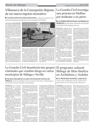 21 ç La Crónica
Del sábado 19 al viernes 25 de noviembre de 2022
Norte de Málaga
COMARCA. La primera edi-
ción de Málaga de Libro fina-
lizará con la visita a los muni-
cipios de Archidona, Marbe-
lla y Ardales. Los últimos tra-
bajos de Edurne Portela,
Lorenzo Silva y Rosa Montero
convertiran por un día, el
patrimonio de estas localida-
des en elementos de su narra-
tiva.
Ayer viernes 18 de
noviembre, Archidona acogía
a la escritora Edurne Portela,
recientemente galardonada
con el Premio Euskadi de Lite-
ratura en castellano por ‘Los
ojos cerrados’(Galaxia Guten-
berg, 2021), un conjunto de
piezas que pueden interpre-
tarse individual y conjunta-
mente. Algunos de los ele-
mentos de esta obra, cambian
su significado al ser trasla-
dados a piezas del patrimonio
de este municipio gracias a un
itinerario liderado por la pro-
pia escritora. La Iglesia Santa
Ana, las Escuelas Pías, la
Plaza Ochavada, el Convento
de las Monjas Mínimas y la
Plaza La Victoria fueron
alguno de los rincones visita-
dos que terminaron en la
Biblioteca Pública ‘Doctor
Ricardo Conejo Ramilo’ para
desarrollar una charla con la
autora vasca.
Por otro lado, la periodista
y novelista Rosa Montero
cerrará esta edición, reco-
rriendo las calles y plazas de
Ardales a través de su obra ‘El
peligro de estar cuerda’ (Seix
Barral, 2022), título que
cabalga entre géneros para
ofrecer un estudio original
sobre los vínculos entre la cre-
atividad y la inestabilidad
mental.
El martes 22, comienza en
el Castillo de la Peña, reco-
rriedo la Plaza de la Iglesia y
el Mirador de la muralla, para
culminar en el Centro Cultu-
ral Villa de Ardales donde
tendrá lugar el encuentro con
Rosa Montero.
El programa cultural
Málaga de libro finaliza
en Archidona y Ardales
COMARCA. La Guardia
Civil ha llevado a cabo la
denominada operación
“Moka-22” que se ha saldado
con la detención de 23 perso-
nas, desarticulando a tres gru-
pos criminales que vendían
estupefacientes en varias loca-
lidades de las provincias de
Málaga y Sevilla.
Hace 14 meses que
empezó esta investigación
cuando detectaron un incre-
mento de las infracciones por
la posesión de algún tipo de
estupefaciente en la vía
pública en las localidades de
Teba y Almargen.
Según informan, las pes-
quisas determinaron que
numerosas personas que per-
tenecían a tres
grupos criminales distin-
tos estaban distribuyendo
droga en varios municipios de
la Comarca de Antequera y
localidades cercanas de la pro-
vincia de Sevilla.
Todos los miembros de
estos grupos criminales fue-
ron identificados por la guar-
dia civil y conocieron su
modus operandi, que consis-
tía en vender pequeñas canti-
dades de
droga en estos pueblos,
realizando el intercambio de
los estupefacientes haciendo
uso de vehículos lanzadera,
en lugares poco habitados y
en horarios intempestivos,
todo ello para evitar ser sor-
prendidos por vecinos o por
las fuerzas y cuerpos de segu-
ridad.
En este sentido, se ha
podido averiguar que estos
grupos criminales contaban
con la colaboración de varios
individuos encargados del
cobro de deudas por la com-
pra de estupefacientes,
usando la violencia en algu-
nos casos.
En la operación 'Moka-22'
se han realizado 9 registros
domiciliarios incautandose
droga, diverso material para
la manipulación, adulteración,
y envasado del estupefaciente,
8 balanzas para el pesaje de
las dosis, 12.500 euros en
metálico, un arma detona-
dora, varios puños america-
nos y 8 vehículos en los que
las organizaciones transpor-
taban la droga.
La operación ha sido diri-
gida por el titular del Juzgado
de Primera Instancia e Instruc-
ción nº 2 de Antequera y lle-
vada a cabo por agentes per-
tenecientes a la Compañía
de la Guardia Civil de Ante-
quera, que han sido apoyados
por agentes
pertenecientes a varias
Unidades de la Comandancia
de la Guardia Civil de Sevilla
y del Grupo de Reserva y
Seguridad (G.R.S). Y ha con-
cluido con la desarticulación
de un total de 3 organizacio-
nes criminales y la detención
de sus 23 miembros, decretán-
dose el ingreso en prisión de
los 9 cabecillas de las mismas.
La Guardia Civil desarticula tres grupos
criminales que vendían droga en varios
municipios de Málaga y Sevilla
u ELPERRO PRESENTABANUMEROSAS
HERIDASde gravedad, teniendo seccionada
parcialmente la yugular externa
VVA. DE LA CONCEPCIÓN.
Los vecinos y vecinas de Villa-
nueva de la Concepción ya pue-
den disfrutar de una nueva
zona verde entre la calle Ante-
quera y la calle Cártama. El
Ayuntamiento de la localidad
ha informado de la creación de
este nuevo espacio recreativo
ubicado en lo que se conoce
popularmente como ‘el barrio
de abajo’.
En este sentido, la zona
cuenta con una zona infantil
con elementos de juego para los
más pequeños del municipio y
con otra para los mayores con
aparatos de actividad física.
También se ha instalado una
mini pista de fútbol y mobilia-
rio urbano como bancos para el
descanso.
El presupuesto de esta
actuación asciende a 47.900
euros, procedentes del Plan de
Reactivación Económica Muni-
cipal 2020 de la Diputación de
Málaga, más otros 6.000 euros
que el Ayuntamiento ha apor-
tado con fondos propios. Las
obras, que han sido llevadas a
cabo por una empresa local,
han generado 6 puestos de tra-
bajo directos en el municipio.
“Se da respuesta asía una
gran demanda de los vecinos
de esa zona del casco urbano,
donde viven muchas familias
con niños, pasando de contar
con una parcela que práctica-
mente era un vertedero a tener
un espacio perfectamente acon-
dicionado para el recreo al aire
libre, con aparatos infantiles,
areneros, pistas de fútbol sala
y aparatos de actividad física
para mayores, también con
árboles, bancos y una fuente,
para que la estancia sea aún
más agradable, al tiempo que
se embellece esta parte del pue-
blo”, indicaba el alcalde, Gon-
zalo Sánchez.
Villanueva de la Concepción dispone
de un nuevo espacio recreativo
u CUENTACON UNAZONAINFANTIL, y otra para mayorescon
aparatosde gimnasia, ademásde una minipista de fútbol
u SE HAN DESARTICULADO 9 PUNTOS DE VENTA DE
DROGA en las localidades de la Comarca de Teba y Almargen; y
en Sevilla en Los Corrales y Marchena
MOLLINA. Agentes de la
Guardia Civil han llevado a
cabo la investigación de una
persona por un delito de mal-
trato animal a un perro en la
localidad de Mollina.
La investigación se puso en
marcha después de la denun-
cia de un veterinario que había
asistido a un can que presen-
taba numerosas heridas de gra-
vedad, en tórax, muslo, oreja,
dorso, cara y cuello, con una
herida en el cuello de 3 cm de
profundidad y 8 cm de longi-
tud encontrándose seccionada
parcialmente la yugular
externa.
Según indican, las heridas
parecían haber sido realiza-
das con algún objeto afilado y
punzante, no siendo compati-
bles con ninguna mordedura
animal.
Se llevo a cabo una inspec-
ción en la ganadería del propie-
tario del animal, resultando
denunciado por irregularida-
des en el cuidado de cinco
perros, entre ellas por falta de
agua y alimentación, así como
por falta de identificación. Tam-
bien fueron aprehendidas unas
tijeras impregnadas de sangre,
con las que pudiera haberle
producido las heridas al ani-
mal.
Los agentes continuaron
tomando manifestación a varias
personas, lo que les llevó a la
conclusión de que la persona
investigada habría producido
intencionadamente las heridas
al animal con el objetivo de des-
hacerse justificadamente del
mismo, simulando que cuando
se encontraba paseando con
perro habría sido atacado por
otros animales.
La investigación ha sido
realizada por efectivos de la
Patrulla del Seprona de la Com-
pañía de la Guardia Civil de
Antequera.
La Guardia Civil investiga
una persona en Mollina
por maltratar a un perro
u EL PRÓXIMO MARTES, ARDALES
cierra este programa con la visita de la
periodista y novelista Rosa Montero
 