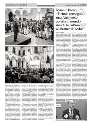13 ç La Crónica
Del sábado 25 al viernes 31 de marzo de 2023
Antequera Ciudad
Manolo Barón (PP):
“Hemos conseguido
una Antequera
abierta al mundo
donde la cultura esté
al alcance de todos”
ANTEQUERA. El alcalde y
candidato a la reelección por el
PartidoPopular,ManoloBarón,
ha destacado que, pese a los
“difíciles”añosporlapandemia
yposteriorcrisiseconómica,han
logrado,alolargodeestalegis-
latura, que la cultura en Ante-
quera“estéalalcancedetodos,
siendo la ciudad más social,
inclusiva y comprensiva”.
Para Barón, la ciudad es
“referente” en esta materia.
Tantoesasíque,haconcretado,
hayun“herviderodeactividad
cultural que no ha parado en
ningún momento”, ofreciendo
portantoapuestas“queyaexis-
tíanconnuevosestilosalasque
se han sumado novedosas
opcionesdesentiryvivirlacul-
turaporlosantequeranosytam-
bién por los visitantes enAnte-
quera”.
“Si el antequerano quiere
formarse en materia musical
puede acudir a la EMMAa un
módicoprecio;siquierepartici-
par en alguna iniciativa asocia-
tiva cultural, como teatro o
canto, siempre va a encontrar
nuestro apoyo económico y
logístico; si son de pasar una
tarde viendo una exposición
siempre van a poder encontrar
unespaciodondepodervislum-
brar todo tipo de estilos, como
por ejemplo el Manga Wee-
kend; si ama el arte de montar
un Belén en Navidad, montar
unafloralCruzdeMayoococi-
nar nuestra típica Porra Ante-
queranavaaencontraroportu-
nidaddedesarrollarestashabi-
lidades; si quiere disfrutar de
Blues, Jazz o Flamenco puede
vivir espectáculos en rincones
de lo más singulares en la ciu-
dad;siapuestaporvivirsusfies-
tasmástradicionalescomoson
Carnaval, Semana Santa, Feria
y Navidad, van a encontrar un
amplio programa de activida-
desyespectáculosdeformagra-
tuita para que sean días inolvi-
dables de vivirlos con familia
yamigos,endefinitivasisonde
disfrutar, vivir y sentir su ciu-
dad, siempre encontrarán una
oportunidadenAntequera”,ha
apuntado.
Además,hapuestoenvalor
la consecución del hito de Ciu-
dadCervantina,unnuevosello
queotorgaunplusaAntequera,
yhahechoreferenciaalasyaini-
ciadasobrasdereformaintegral
delTeatroTorcalconlaquedis-
ponerdeun“espaciomoderno,
cómodo y accesible donde
poderdisfrutardelasartesescé-
nicas o de la música en un edi-
ficio emblemático”.
Para concluir, el popular ha
indicadoquelaciudadestá“en
continuocrecimientodevisitan-
tes”, quienes pueden también
gozar de estas múltiples inicia-
tivas que desarolla el Ayunta-
mientoalolargodetodoelaño.
A este respecto, ha recor-
dadoquecomenzólalegislatura
convirtiéndose en Municipio
Turístico de Andalucía, lo que
“ha otorgado un nuevo punto
de inflexión desde el punto de
vista turístico teniendo en
cuenta que somos una ciudad
vocacionalmenteturística”,des-
arrollando la apertura hacia
nuevos públicos y mercados,
teniendo siempre como princi-
palbasealturistanacional,“gra-
ciasaeventos,campañasdepro-
mociónnacionaleinternacional
y acciones como las de Ciudad
Petfriendly colocando a la ciu-
dadalavanguardiadelturismo
conmascota”,olapotenciación
delturismoinclusivoyelfami-
liar,consiguiendoconello“ofre-
cer nuevas oportunidades a la
economía local, al emprendi-
miento y al empleo”.
del Museo de los Dólmenes, la
gestión cultural y patrimonial,
el Premio Reina Letizia de la
Accesibilidad, la remodelación
de calle Infante, de la Avenida
de La Legión o las actuaciones
en los barrios, el premio euro-
peo de Inclusión y Diversidad,
el Premio Nacional del Deporte,
la mención olímpica, ser Muni-
cipio Turístico deAndalucía o el
abrigo el Costa del Sol para la
promoción de la ciudad, son
algunos de los logros que ha
puesto sobre la mesa.
Además, ha recordado que
esta última no ha sido una legis-
latura fácil a causa de la pande-
mia, en la que han tenido que
estar junto a comerciantes y
empresarioslanzandoeseBono-
Consumo en pro de los hostele-
ros y comerciantes. Al mismo
tiempo, ha continuado, han
“dignificado” a los comercian-
tes del Mercado de Abastos, al
Cuerpo de la Policía, a los Bom-
beros o a los integrantes de Pro-
tección Civil. Y, todo ello, ha
manifestado, reduciendo la
deuda que tenía el Ayunta-
miento. “Hoy puedo decir que
muy pronto vamos a anunciar
laliquidacióndel2022ylaimpe-
cable gestión delAyuntamiento
y mis compañeros concejales va
allevarnosatenerunremanente
de tesorería positivo de más de
5 millones de euros”, ha adelan-
tado, subrayando la llegada de
numerosasempresasinternacio-
nales o la realidad del Puerto
Seco.
LareformadelTeatroTorcal,
las acciones para la juventud o
la gratuidad del deporte o el
transporte urbano para diferen-
tescolectivossoniniciativasalas
que también ha hecho referen-
cia. Al hilo de esto, ha indicado
que desde el año fiscal 2024 el
transporte también será gratis
para la familias numerosas,
entre otros.
Asimismo, ha confirmado
que van a construir un parque
accesible municipal y van a
“pelear” por la nueva estación
de autobuses. En cuanto al paso
peatonal de la estaciónAVE del
cascourbanohadicho:“quenos
den la llave y mañana mismo
está abierta, pero yo no tengo la
llavedelapuertay,portanto,no
puedo abrirla”.
“Nosotros no hacemos pro-
mesas, tenemos propósitos y
compromisos. No prometemos
lo que no podemos hacer y, si
nos comprometemos, lo hace-
mos siempre que dependa de
nosotros. Lo único que nos
importa esAntequera”, ha fina-
lizado, diciendo que su “norte y
su guía esAntequera” que es la
“mejor” ciudad del mundo.
Durante el acto, se ha desta-
cado la faceta de Manolo Barón
como docente o cofrade, así
como también empresarios y
responsablesdediferentescolec-
tivos han subrayado su gestión
al frente del Ayuntamiento de
Antequera.
 