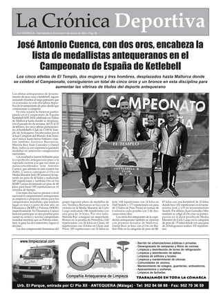 Los cinco atletas de El Templo, dos mujeres y tres hombres, desplazados hasta Mallorca donde
se celebró el Campeonato, consiguieron un total de cinco oros y un bronce en esta disciplina para
aumentar las vitrinas de títulos del deporte antequerano
Los atletas antequeranos de levanta-
miento de pesa rusa o kettlebell, siguen
sumando triunfos al largo palmarés que
ya acumulan en esta disciplina depor-
tiva de levantamiento de peso desde que
comenzaran a competir.
En esta ocasión lo hicieron partici-
pando en el Campeonato de España
Kettlebell KSE 2024 celebrado en Palma
de Mallorca hasta donde se desplaza-
ron el pasado fin de semana, del 23 al 25
de febrero, los cinco atletas pertenecien-
tes al Kettlebell’s Club de CAR El Tem-
plo de Antequera. Encabezados por el
actual Campeón del Mundo, JoséAnto-
nio Cuenca, hasta tierras baleares viaja-
ron también Verónica Burruecos,
Mariola Ruz, Juan González y Daniel
Ruiz, todos ya con experencia ganando
medallas en anteriores campeonatos
nacionales.
Los resultados fueron brillantes para
la expedición antequerana pues a la
esperada victoria a la que nos tiene ya
malacostumbrados José Antonio
Cuenca, que además en esta ocasión fue
doble. Cuenca consiguió el Oro en
Media Maratón Jerk (30 minutos) levan-
tando un peso de 40 kilos y realizando
445 repeticiones y también Oro en los
IKMF Games levantando un peso de 40
kilos para hacer 185 repeticiones en 10
minutos de tiempo.
Con estas dos nuevas preseas a nivel
nacional el campeonísimo antequerano
se empieza a preparar ahora para los
campeonatos mundiales que tendrán
lugar en mayo y junio de este año, en
Dinamarca (IKMF) y Polonia (WKSF)
respectivamente. En Dinamarca, Cuenca
buscará participar en dos pruebas para
sumar su octavo y noveno campeonato
mundial mientras que en Polonia inten-
tará, si gana los dos anteriores, lograr el
décimo.
Las dos componentes femeninas del
grupo lograron pleno de medallas de
oro. Verónica Burruecos se hizo con la
victoria en la Media Maratón de Ciclo
Largo realizando 346 repeticiones con
una pesa de 16 kilos. Por otro lado,
Mariola Ruz consiguió un importante
Bronce en la prueba de Pentatlón (120
repeticiones con 20 kilos en Clean; 60
repeticiones con 14 kilos en Clean and
Press; 105 repeticiones con 16 kilos en
Jerk; 104 repeticiones con 14 kilos en
Half Snatch; y 177 repeticiones con pesa
de 12 kilos en Puss Press) en turnos de
6 minutos cada prueba con 5 de des-
canso entre ellas.
Los otros dos integrantes de la expe-
dición antequerana también se vinieron
con premios dorados de Mallorca.
Daniel Ruiz se hizo con el Oro en Bia-
tlón Élite en la categoría de peso de 80-
87 kilos con una kettlebell de 32 kilos
donde hizo 102 repeticiones en levanta-
miento Jerk y 119 en levantamiento
Snatch. Por último, Juan González Siles
también se colgó el Oro tras su partici-
pación en la dura prueba de Media
Maratón de Ciclo Largo en la categoría
de peso de -75 kilos donde con una pesa
de 24 kilogramos realizó 333 repeticio-
nes.
La Crónica Deportiva
LA CRÓNICA - Del sábado 2 al viernes 8 de marzo de 2024 - Pág. 26
José Antonio Cuenca, con dos oros, encabeza la
lista de medallistas antequeranos en el
Campeonato de España de Ketlebell
 