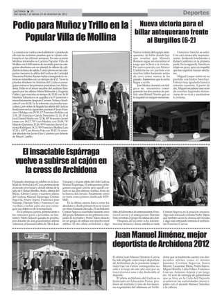 La Crónica     38
 Del viernes 7 al viernes 14 de diciembre de 2012                                                                                                          Deportes

Podio para Muñoz y Trillo en la                                                                                   Nueva victoria para el
                                                                                                                billar antequerano frente
   Popular Villa de Mollina                                                                                          al Burgillos (6-2)
La comarca se vuelca con el atletismo y prueba de                                                             Nueva victoria del equipo ante-         Francisco Sancho se salió.
ello son las recientes pruebas que se vienen cele-                                                            querano de billar donde hay         Con una arrancada impresio-
brando en las últimas semanas. En esta ocasión                                                                que resaltar que Manolo             nante, desbordó totalmente a
Mollina retomaba su Carrera Popular Villa de                                                                  Romero sigue sin encontrar el       Rafael Gutiérrez en la primera
Mollina con 8.100 metros de recorrido para las cate-                                                          juego que le lleve a la victoria.   parte. En la segunda, Sancho se
gorías absolutas con un plantel de atletas de cali-                                                           De nuevo pierde con Néstor          relajó un poco, pero no impidió
dad en la línea de salida. Como previo en las cate-                                                           Daddetta en un partido con          que los registros fueran simila-
gorías menores la atleta del Gedysa de Cartaojal                                                              muchos fallos haciendo series       res.
Macarena Muñoz Ramos había conseguido la vic-                                                                 de cero como nunca le ha                Miguel Luque sufrió en su
toria en infantiles con un tiempo de 4.52. Ya en la                                                           pasado. Esperemos que la racha      partida con Isidro Sánchez.
prueba absoluta las féminas del Gedysa conse-                                                                 llegue a su fin.                    Estuvo muy igualada hasta la
guían entrar en las primeras posiciones con Almu-                                                                  José Muñoz dominó con hol-     entrada cuarenta. A partir de
dena Trillo en el tercer escalón del podiúm flan-                                                             gura su encuentro consi-            ahí, Miguel encadenó una serie
queda por las atletas María Belmonte y Eugenia                                                                guiendo los dos puntos de par-      de aciertos logrando distan-
Galán y que marcaba un tiempo de 33.20, con 36.30                                                             tido ante Rafael Pineda que no      ciarse de su rival y anotándose
Martina Tabackova se aupaba a la 5ª posición e                                                                le inquietó en ningún momento.      la victoria.
inmediatamente después Carmen Velasco finali-
zaba 6ª con 41.04. En lo referente a la prueba mas-
culina y por orden de llegada los atletas del Gedysa
finalizaron en los siguientes puestos: 6º Juan Fran-
cisco Hidalgo con 29.30, 17º Francisco Roldán con
3.58, 28º Francisco García Trescastro 32.10, 35 el
local Daniel Marín con 32.56, 49º Francisco Javier
Jaime con 34.17, 70º Luis Medina con 35.09, 74º
Manolo Quintana 35.26, 83º Francisco Javier Car-
mona Rodríguez 36.21, 95º Francisco Medina Lara
37.53 y 107º Luis Rivera Polo con 38.47. El vence-
dor absoluto fue Javier Díaz Carretero por delante
de Mauri Castillo.




    El insaciable Espárraga
  vuelve a subirse al cajón en
     la cross de Archidona
El pasado domingo se celebró en la loca-       Vázquez y el gran atleta del club Gedysa
lidad de Archidona el Cross perteneciente      Manuel Espárraga. El antequerano prota-
al circuito provincial y donde atletas de la   gonizó una gran carrera pero quedó cor-
talla de Cristian Benítez, Bodo, atletas del   tado en las dos últimas vueltas, fruto de
Bikila, Adrián Cantos y nuestros atletas       la dureza del circuito. Finalmente, entró
del Gedysa, Manuel Espárraga, Cristian         en meta como primer clasificado M35-
Segovia, Pedro Tejero, Francisco Jose          M45.
Naranjo, Damián Soto y Francisco Cue-              En la última carrera iban a correr los
vas iban a luchar cada uno por conse-          absolutos y desde primera hora se marcó
guir sus objetivos de la temporada.            un ritmo bastante elevado. El archidonés
     En la primera carrera, perteneciente a    Cristian Segovia marchaba bastante cerca     falto de kilómetros de entrenamiento Fran-    Cristian Segovia en la posición onceava.
los veteranos junto a juveniles, un fan-       del grupo delantero en los primeros com-     cisco Cuevas y el antequerano Damián          Algo más retrasado entraría Pedro Tejero
tástico Pablo Salcedo ganaba la prueba,        pases de la prueba y Pedro Tejero situado    Soto cerraban el grupo de atletas del club.   que también acusó la dureza del circuito
por delante de dos grandísimos atletas         en un grupo de atletas con mucho nivel            Después de recorrer ocho kilóme-         y algo más retrasado entraría el archido-
veteranos, el laureado atleta de Álora Juan    atlético. El otro atleta archidonés y algo   tros muy técnicos y duros, entraba en meta    nés Francisco Cuevas.



                                                                                             Juan Manuel Jiménez, mejor
                                                                                            deportista de Archidona 2012
                                                                                            El atleta Juan Manuel Jiménez García          dona que actualmente cuenta con des-
                                                                                            ha sido elegido como mejor deportista         tacados atletas como el mismo
                                                                                            de Archidona de la presente tempo-            Juanma, Cristian Segovia, Sonia
                                                                                            rada tras los éxitos conseguidos no           Muriel, Laureano Mesa, PedroTejero,
                                                                                            sólo a lo largo de este año sino por su       Miguel Bonilla, Lidia Peláez, Francisco
                                                                                            trayectoria a una vida dedicada al            Cuevas, Antonio Arjona y un largo
                                                                                            deporte.                                      etc. Al acto de entrega de galardones
                                                                                                El atleta archidonés del Gedysa es        que se hizo en la Gala del Deporte
                                                                                            licenciado en Educación Física, pro-          acudieron las autoridades munici-
                                                                                            fesor de instituto y uno de los mayo-         pales con el alcalde Manuel Sánchez
                                                                                            res exponentes del atletismo en Archi-        a la cabeza.
 