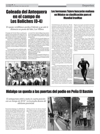 La Crónica    36
 Del sábado 16 al viernes 22 de marzo de 2013                                                                                                             Deportes

 Goleada del Antequera                                                                          Los hermanos Tejero buscarán mañana
                                                                                                  en México su clasificación para el
    en el campo de                                                                                        Mundial IronMan
   Los Boliches (0-4)
                                                                                                3,8 kilómetros de natación, 180 de        llegan en un gran momento de forma
                                                                                                ciclismo y 42,2 de carrera a pie. Es la   con el objetivo de estar entre los
 El equipo verdiblanco acecha el liderato y ya solo le                                          distancia Ironman que los hermanos        mejores, Iván a nivel absoluto y Ser-
                                                                                                Tejero, Iván y Sergio, del equipo         gio en su grupo de edad. Precisa-
      distancia un punto del líder, Los Villares                                                Aquaslava Antequera tendrán que           mente, Sergio Tejero está ya clasifi-
                                                                                                cubrir en la localidad mexicana de        cado para el Mundial 70.3, que es la
El equipo de Vicente Ortiz no sufrió para        y una de Fran. Sería Gallego el que anota-     Los Cabos para conseguir su objetivo,     distancia del medio Ironman, por lo
traerse los tres puntos del campo de Los         ría un buen gol desde el vértice del área,     estar el 12 de octubre de 2013 en el      que cumpliría lo que muy pocos han
Boliches-Fuengirola en un partido en el          el 0 a 2 que daba la tranquilidad al equipo    Mundial Ironman en Hawai. Iván            podido conseguir, tener el pase para
que el balón era de los visitantes y los loca-   antequerano.                                   Tejero lo hace en la categoría élite,     dos mundiales.
les se limitaron a replegarse y defenderse.          A partir de ahí, los locales bajaron su    donde será el único español que se            En el Ironman ‘Los Cabos 2013’
     Sería en un corner cuando Abraham           intensidad y los verdiblancos llegaron a       codee con los top mundiales, bus-         participarán 1.500 triatletas de 48 paí-
marcaría el 0 a 1 justo unos minutos antes       desbordar por completo creando ocasio-         cando sumar el mayor número de            ses. Estados Unidos es el país que
del descanso. Cuando remató en primera           nes y goles, como el 0 a 3 de Chato a pase     puntos para el circuito Ironman y         contará con más participantes, con
instancia el balón lo paró el portero, pero      de Javi, y el 0 a 4 definitivo con una gran    ganar puestos para ir a Hawai. Por        un total de 545 atletas, seguido por
el rechace volvió a caer a Abraham que no        jugada de Javi Medina que asistía a Chato      su lado, Sergio lo hace en el grupo de    México con 430, Argentina 55 y
perdonó y envió el esférico al fondo de la       quien definió a la perfección.                 edad 30-34 años y aquí hay en juego       Canadá 51. También estarán los dos
red.                                                 Gran victoria la cosechada por el Ante-    plazas directas para el mundial.          triatletas del club Aquaslava que par-
     En la segunda parte Los Boliches salie-     quera C.F. que le deja a un punto del líder,       "He hecho unos muy buenos             tieron el pasado martes rumbo a Los
ron más entonados y más descarados a             Los Villares, y que dará emoción a los siete   entrenamientos, me han salido unos        Cabos.
por el empate, pero sin crear peligro. Lo        últimos partidos de liga.                      ritmos fantásticos y si todo marcha
que si provocaron es que el Antequera            Próxima jornada                                correcto debería salir una buena com-
encontrara más espacios y fruto de ello lle-     Mañana domingo el estadio El Maulí aco-        petición", señaló Iván Tejero que se
garían ocasiones para aumentar el marca-         gerá en la jornada 27 el encuentro que         marca como objetivo estar entre los
dor, como una de Gallego que revienta el         enfrentará al Antequera CF frente al Coín,     diez primeros, aunque advierte que
balón en el larguero, otra de Javi Medina        sexto clasificado.                             todo lo que sea acercarse a eso y obte-
                                                                                                ner puntos para el circuito será posi-
                                                                                                tivo teniendo en cuenta que hay
                                                                                                varios de los grandes a nivel interna-
                                                                                                cional.
                                                                                                    "Los entrenamientos han sido
                                                                                                parecidos a citas anteriores, pero con
                                                                                                mejores sensaciones, los ritmos están
                                                                                                establecidos y esta vez voy a intentar
                                                                                                guiarme por las pulsaciones en
                                                                                                carrera tanto en bicicleta como en
                                                                                                carrera a pie", explicó. Otro factor
                                                                                                determinante será el de la alimenta-
                                                                                                ción durante la prueba y evitar los
                                                                                                problemas estomacales que le han
                                                                                                afectado en otras ocasiones.
                                                                                                    Tanto Iván como Sergio han entre-
                                                                                                nado juntos en las semanas previas a
                                                                                                unos ritmos muy similares y ambos




 Hidalgo se queda a las puertas del podio en Peña El Bastón
 El antequerano entró a meta en cuarta posición
con un tiempo de 28’35’’ en la prueba decana del
              atletismo provincial

El pasado domingo se celebraba la            debían encarar las duras rampas
decana del atletismo provincial, la          que daban acceso a la meta insta-
minimaratón Peña El Bastón que               lada en el Castillo de Gibralfaro.
cumplía su XXXVI con dos incer-                 El antequerano Juan Francisco
tidumbres. La primera las previ-             Hidalgo nuevamente realizaba
siones de lluvia, que ya habían              una gran prueba y se quedaba a
hecho posponer varios aconteci-              las puertas de subir al podio con
mientos atléticos programados en             un cuarto puesto en una atípica
la provincia y la segunda el cobro           categoría semiveterana con un
de inscripciones por primera vez,            tiempo de 28’35’’ donde también
pero ni la lluvia hizo acto de pre-          Francisco Lara Collado, recupe-
sencia de forma importante ni los            rado de su participación en la
atletas faltaron a la cita y a las           Maratón de Sevilla terminaba en
10.00 de la mañana ya se encami-             35’10’’, otro atleta del Gedysa Joa-
naban por el centro de Málaga                quín Jaén Mayor paraba el crono
rumbo a Camino Nuevo donde                   en 40’37’’.
 