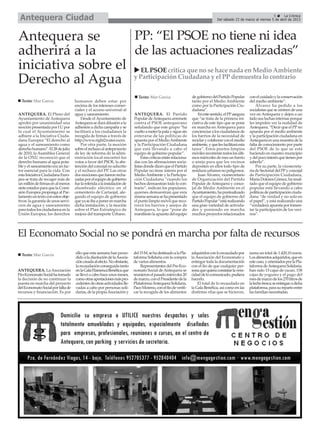 Antequera Ciudad                                                                                                                                                   5     La Crónica
                                                                                                                                 Del sábado 23 de marzo al viernes 5 de abril de 2013




Antequera se        PP: “El PSOE no tiene ni idea
adherirá a la       de las actuaciones realizadas”
iniciativa sobre el EL PSOE critica que no se hace nada en Medio Ambiente
Derecho al Agua y Participación Ciudadana y el PP demuestra lo contrario
                                                                             Texto: Mar García                   de gobierno del Partido Popular       con el cuidado y la conservación
  Texto: Mar García                 humanos deben estar por                                                      tanto por el Medio Ambiente           del medio ambiente”.
                                    encima de los intereses comer-                                               como por la Participación Ciu-            Álvarez ha pedido a los
                                    ciales y el acceso universal al                                              dadana”.                              socialistas que se centren de una
ANTEQUERA. El Pleno del             agua y saneamiento.                   ANTEQUERA. El Partido                      En este sentido, el PP asegura    vez en Antequera y dejen a un
Ayuntamiento de Antequera               Desde el Ayuntamiento de          Popular de Antequera arremete          que “se trata de la primera ini-      lado sus luchas internas porque
aprobó por unanimidad una           Antequera se dará difusión a la       contra el PSOE antequerano             ciativa de este tipo que se pone      les impiden ver la realidad de
moción presentada por I U por       adhesión a dicha campaña y se         señalando que este grupo “ha           en marcha en Antequera para           Antequera. “Decir que el PP no
la cual el Ayuntamiento se          facilitará a los ciudadanos la        vuelto a meter la pata y sigue sin     concienciar a los ciudadanos de       apuesta por el medio ambiente
adhiere a la Iniciativa Ciuda-      recogida de firmas a través de        enterarse de las políticas de          los barrios de la necesidad de        y la participación ciudadana en
dana Europea “El derecho al         http://www.right2water.eu/es.         apuesta por el Medio Ambiente          reciclar y colaborar con el medio     Antequera es una muestra de la
agua y el saneamiento como              Por otra parte, la moción         y la Participación Ciudadana           ambiente, y que les facilitará esta   falta de conocimiento por parte
derecho humano”. El 28 de julio     sobre el rechazo al anteproyecto      que está llevando a cabo el            tarea”. Estos puntos limpios          del PSOE de lo que se está
de 2010, la Asamblea General        de ley de reforma de la admi-         equipo de gobierno popular”.           móviles recorrerán todos los últi-    haciendo en nuestro municipio
de la ONU reconoció que el          nistración local encontró los              Estas críticas están relaciona-   mos miércoles de mes un barrio        y del poco interés que tienen por
derecho humano al agua pota-        votos a favor del PSOE, la abs-       das con las afirmaciones socia-        o anejo para que los vecinos          saberlo”.
ble y el saneamiento era un fac-    tención del concejal no adscrito      listas donde dicen que el Partido      depositen en ellos todo tipo de           Por su parte, la vicesecreta-
tor esencial para la vida. Con      y el rechazo del PP. Las otras        Popular no tiene interés por el        residuos urbanos no peligrosos.       ria de Sectorial del PP y concejal
esta Iniciativa Ciudadana Euro-     dos mociones que fueron recha-        Medio Ambiente y la Participa-             Juan Álvarez, vicesecretario      de Participación Ciudadana,
pea se trata de recoger más de      zadas por el equipo de gobierno       ción Ciudadana “cuando los             de Organización del Partido           María Dolores Gómez, ha resal-
un millón de firmas en al menos     fue la referida a la instalación de   hechos demuestran todo lo con-         Popular de Antequera y conce-         tado que el equipo de gobierno
siete estados para que la Comi-     alumbrado eléctrico en el             trario”, indican los populares,        jal de Medio Ambiente en el           popular está llevando a cabo
sión Europea proponga al Par-       cementerio de Cartaojal, ale-         quienes demuestran que esta            Ayuntamiento, ha puntualizado         políticas de participación ciuda-
lamento un texto con estos obje-    gando el equipo de gobierno           misma semana se ha presentado          que el equipo de gobierno del         dana “de verdad y no solo en
tivos: la garantía de unos servi-   que ya se iba a poner en marcha       el punto limpio móvil que reco-        Partido Popular “está realizando      el papel”, y está realizando una
cios de agua y saneamiento          dicha instalación; y la moción        rrerá los barrios y anejos de          una gran variedad de activida-        “verdadera apuesta por fomen-
para todos los ciudadanos en la     sobre el Plan Estratégico de          Antequera, lo que “pone de             des y poniendo en marcha              tar la participación de los veci-
Unión Europea; los derechos         mejora del transporte Urbano.         manifiesto la apuesta del equipo       muchos proyectos relacionados         nos”.




El Economato Social no se pondrá en marcha por falta de recursos
  Texto: Mar García                 ello que esta semana han proce-       del 15 M, se ha destinado a la Pla-    adquiridos con lo recaudado por       suma un total de 1.420,10 euros.
                                    dido a la disolución de la Asocia-    taforma Solidaria con la compra        la Asociación del Economato y         Los alimentos adquiridos, que en
                                    ción creada al efecto. No obstante,   de varios alimentos.                   entregar toda la documentación        este caso, y orientados por la Pla-
                                    la recaudación conseguida tanto            Representantes del Pre-Eco-       con el fin de que cualquier per-      taforma de Antequera Solidaria,
ANTEQUERA. La Asociación            en la Gala Flamenca Benéfica que      nomato Social de Antequera se          sona que quiera constatar la vera-    han sido 15 cajas de cacao, 158
Pro-Economato Social ha tomado      se llevó a cabo hace unos meses,      reunieron el pasado miércoles 20       cidad de lo comunicado, pudiera       cajas de yogures y el pago del
la decisión de no continuar la      como otras aportaciones más pro-      de marzo, con el Presidente de la      hacerlo.                              mes de marzo de los 270 litros de
puesta en marcha del proyecto       cedentes de otras actividades lle-    Plataforma Antequera Solidaria,            El total de lo recaudado en       la leche fresca; se entregan a dicha
del Economato Social por falta de   vadas a cabo por personas soli-       Paco Moreno, con el fin de verifi-     la Gala Benéfica, así como en las     plataforma, para su reparto entre
recursos y financiación. Es por     darias, de la propia Asociación y     car la recogida de los alimentos       distintas rifas que se hicieron,      las familias necesitadas.
 