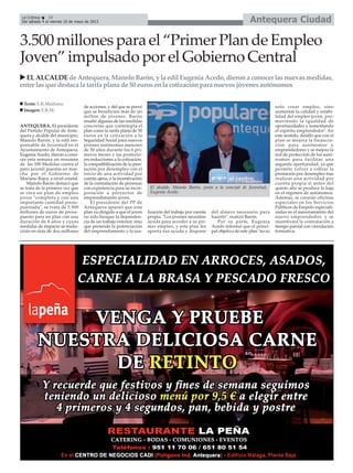 ANTEQUERA. El presidente
del Partido Popular de Ante-
quera y alcalde del municipio,
Manolo Barón, y la edil res-
ponsable de Juventud en el
Ayuntamiento de Antequera,
Eugenia Acedo, dieron a cono-
cer esta semana un resumen
de las 100 Medidas contra el
paro juvenil puestas en mar-
cha por el Gobierno de
Mariano Rajoy a nivel estatal.
Manolo Barón destacó que
se trata de la primera vez que
se crea un plan de empleo
joven "completo y con una
importante cantidad presu-
puestada", se trata de 3.500
millones de euros de presu-
puesto para un plan con una
duración de 4 años y cuyas
medidas de impacto se tradu-
cirán en más de dos millones
de acciones, y del que se prevé
que se beneficien más de un
millón de jóvenes. Barón
resaltó algunas de las medidas
concretas que contempla el
plan como la tarifa plana de 50
euros en la cotización a la
Seguridad Social para nuevos
jóvenes autónomos menores
de 30 años durante los 6 pri-
meros meses y las posterio-
res reducciones a la cotización,
la compatibilización de la pres-
tación por desempleo con el
inicio de una actividad por
cuenta ajena, o la incentivación
de la contratación de personas
con experiencia para su incor-
poración a proyectos de
emprendimiento joven.
El presidente del PP de
Antequera apuntó que este
plan va dirigido a que el joven
no sólo busque la dependen-
cia de un trabajo exterior, sino
que pretende la potenciación
del emprendimiento y la rea-
lización del trabajo por cuenta
propia. "Los jóvenes necesitan
ayuda para acceder a su pri-
mer empleo, y este plan les
aporta esa ayuda y dispone
del dinero necesario para
hacerlo", matizó Barón.
Por su parte, Eugenia
Acedo informó que el princi-
pal objetivo de este plan "no es
solo crear empleo, sino
aumentar la calidad y estabi-
lidad del empleo joven, pro-
moviendo la igualdad de
oportunidades y fomentando
el espíritu emprendedor". En
este sentido, detalló que con el
plan se mejora la financia-
ción para autónomos y
emprendedores y se mejora la
red de protección de los autó-
nomos para facilitar una
segunda oportunidad, ya que
permite volver a cobrar la
prestación por desempleo tras
realizar una actividad por
cuenta propia si antes del
quinto año se produce la baja
en el régimen de autónomos.
Además, se crearán oficinas
especiales en los Servicios
Públicos de Empelo especiali-
zadas en el asesoramiento del
nuevo emprendedor, y se
incentivará la contratación a
tiempo parcial con vinculación
formativa.
3.500millonesparael“PrimerPlandeEmpleo
Joven”impulsadoporelGobiernoCentral
ELALCALDEdeAntequera,ManoloBarón,ylaedilEugeniaAcedo,dieronaconocerlasnuevasmedidas,
entrelasquedestacalatarifaplanade50eurosenlacotizaciónparanuevosjóvenesautónomos
Texto: E.R.Madrona
Imagen: E.R.M.
El alcalde, Manolo Barón, junto a la concejal de Juventud,
Eugenia Acedo.
Antequera CiudadLa Crónica 10
Del sábado 4 al viernes 10 de mayo de 2013
 