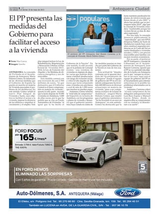 ANTEQUERA. La concejala
de Vivienda en el Ayunta-
miento de Antequera, María
Dolores Gómez, ha informado
de las diversas medidas que
el Gobierno de España ha
puesto en marcha en materia
de Vivienda para paliar el pro-
blema de los desahucios. En
este sentido, Gómez señaló el
nuevo Plan Integral de
Vivienda y Suelo, cuyo obje-
tivo es facilitar el acceso a la
vivienda, mejorar la eficiencia
de los edificios e impulsar el
crecimiento y el empleo. Este
plan integral incluye la Ley de
Rehabilitación, Regeneración
y Renovación Urbanas; el Plan
Estatal de Viviendas 2013-
2016; la Ley de Fomento del
Alquiler; y las Medidas de efi-
ciencia energética y uso de
renovables.
Esta medida contará con
una inversión de casi 2.500
millones de euros, “lo que
demuestra que el Gobierno
Central es el único comprome-
tido en materia de vivienda”,
apuntó la edil, quien recordó
que la Junta dispone de 55.000
viviendas en Andalucía, 5.000
de ellas vacías, por lo que ha
pedido que se cree un Fondo
Autonómico de Viviendas “al
igual que lo ha hecho el
Gobierno de la Nación”. En
este sentido, la edil recordó
que en la pedanía de Cartaojal
existen una veintena de
viviendas en régimen de alqui-
ler vacías que podrían desti-
narse a familias desahuciadas
con riesgo de exclusión social,
y criticó el alto alquiler de 350
euros que tiene estipulado
estas viviendas con una fianza
y aval de más de 1.000 euros
que muchos no pueden pagar.
Asimismo, Gómez lamentó
la “total falta de compromiso”
del bipartito en la Junta de
Andalucía con los programas
y planes de vivienda y denun-
ció que el gobierno autonó-
mico haya votado en contra de
las medidas puestas en mar-
cha por parte del Gobierno de
la Nación en más de tres oca-
siones.
Esta actitud de “dejadez
contrasta con la apuesta deci-
dida del Ayuntamiento de
Antequera” donde el equipo
de gobierno del PP en el Con-
sistorio antequerano ha inver-
tido 600.000 euros en diversas
actuaciones en materia de
vivienda “pese a ser compe-
tencia exclusiva de la Junta de
Andalucía”, aseguró María
Dolores Gómez, que resaltó
que el gobierno autonómico
“no ha invertido ni un euro en
Antequera” en este sentido.
Gómez ha destacado que la
Junta mantiene paralizados los
planes de infravivienda que
datan desde el año 2002 “y
ahora han pedido que se pro-
rroguen hasta 2014”, algo que
la concejal de Vivienda consi-
dera “inadmisible porque los
vecinos llevan ya más de diez
años esperando”.
Por otro lado, la concejala
denunció públicamente la
“especulación” que creó EPSA
(Empresa Pública de Suelo de
Andalucía) cuando hace unos
años construyó segundas resi-
dencias en la Costa del Sol en
suelos destinados a viviendas
sociales y VPO y con precios
inaccesibles para familias con
escasos recursos económicos.
Por su parte, el portavoz
del PPAntequera y concejal de
Urbanismo en el Ayunta-
miento de Antequera, José
Ramón Carmona, apuntó que
el PP no va a permitir esta deja-
dez de la Junta con Antequera
por lo que “aunque no invier-
tan ni un euro, aquí está el
equipo de gobierno del PP en
el Ayuntamiento para intentar
solucionar en lo posible los
problemas relacionados con la
vivienda”.
Asimismo, Carmona criticó
“el nulo compromiso de los
delegados antequeranos José
Luis Ruiz Espejo y Manuel
García Peláez, donde ni
siquiera ellos se comprometen
con su ciudad y la abando-
nan a su suerte”.
ElPPpresenta las
medidasdel
Gobiernopara
facilitarelacceso
alavivienda
Texto: Mar García
Imagen: Sancho
El portavoz del PP Antequera, José Ramón Carmona, y la
concejala de Vivienda, María Dolores Gómez.
Antequera CiudadLa Crónica 12
Del sábado 4 al viernes 10 de mayo de 2013
 