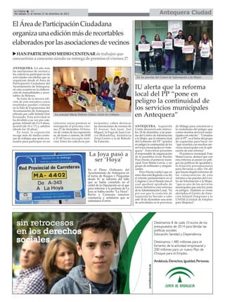 Antequera Ciudad

La Crónica
12
Del sábado 21 al viernes 27 de diciembre de 2013

El Área de Participación Ciudadana
organiza una edición más de recortables
elaborados por las asociaciones de vecinos
HAN PARTICIPADO MEDIO CENTENAR de trabajos que
concurrirán a concurso siendo su entrega de premios el viernes 27
ANTEQUERA. Un año más
las asociaciones de vecinos y
los colectivos participan en las
actividades navideñas que se
organizan desde el Área de
Participación Ciudadana del
Ayuntamiento de Antequera,
en esta ocasión en la elaboración de manualidades y recortables de Belenes.
Se trata de la tercera edición de esta iniciativa cuyos
resultados pueden visitarse
en la Sala de Exposiciones del
Ayuntamiento de Antequera,
entrada por calle Infante Don
Fernando. Esta actividad se
ha dividido a su vez por categorías: infantil (de 0 a 9 años),
juvenil (de 10 a 17) y adultos
(desde los 18 años).
En total, la exposición
recoge más de medio centenar de trabajos que serán evaluados para participar en un

En las puertas del Centro de Información a la Mujer.

La concejal María Dolores Gómez visita los trabajos.
concurso cuyos premios se
entregarán el próximo viernes 27 de diciembre. El horario de visitas de las exposición
es, de lunes a viernes, de 18:00
a 21:00 horas (excepto festivos). Entre los colectivos par-

ticipantes, caben destacar
las asociaciones de vecinos de
El Arenal, San Juan, San
Miguel, la Fuga de Juan García (Bobadilla), Andalucía
Zona Centro o la de Bobadilla Estación.

La Joya pasó a
ser ‘Hoya’
En el Pleno Ordinario del
Ayuntamiento de Antequera en
el turno de Ruegos y Preguntas
desde IU se informó del fallo
que se había cometido en el
cartel de la Diputación en el que
para referirse a la pedanía de La
Joya se había escrito “La Hoya”.
Barón y Carmona tomaron
constancia y señalaron que se
subsanará el error.

IU alerta que la reforma
local del PP “pone en
peligro la continuidad de
los servicios municipales
en Antequera”
ANTEQUERA. Izquierda
Unida denunció este miércoles, 18 de diciembre, a las puertas del Centro de Información
a la Mujer, que la reforma local
del Gobierno del PP “pondrá
en peligro la continuidad de los
servicios municipales en Antequera”. Estuvieron presentes
el responsable de organización
de la asamblea local, Basilio
Pozo-Durán, el portavoz municipal, Fran Matas García, y un
grupo de militantes y simpatizantes.
Pozo-Durán explicó que en
estos días está llegando a su fin
el trámite parlamentario en el
Congreso y en el Senado tras el
cual quedará aprobada de
forma definitiva esta reforma
de la Administración Local. “Es
por eso que la coalición de
izquierda ha llevado a cabo
este 18 de diciembre una serie
de actividades en la provincia

de Málaga para concienciar a
la ciudadanía del peligro que
corren muchos servicios municipales con esta ley”. "Cerrados
por el PP", es el lema del grupo
de izquierdas para hacer ver
“qué ocurriría con muchos servicios municipales con la aplicación de esta reforma”.
El portavoz municipal, Fran
Matas García, destacó que con
esta reforma se ponen en peligro las políticas de igualdad y
la dotación presupuestaria
para llevarlas a cabo. De ahí
que hayan elegido informar de
las consecuencias de esta
reforma a las puertas del Centro de Información a la Mujer,
“que es uno de los servicios
municipales que esta ley pone
en peligro. También se verán
afectados el Centro de Atención Infantil Temprana y la
UNEM (Unidad de Empleo
para Mujeres)”.

 