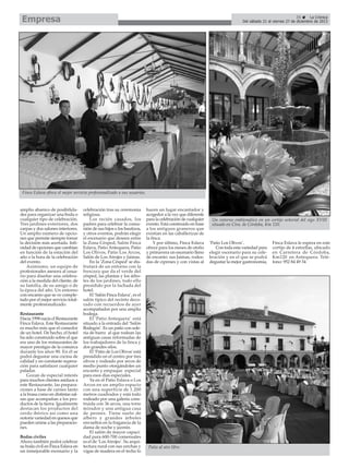 Empresa

35
La Crónica
Del sábado 21 al viernes 27 de diciembre de 2013

Finca Eslava ofrece el mejor servicio profesionalizado a sus usuarios.

amplio abanico de posibilidades para organizar una boda o
cualquier tipo de celebración.
Tres jardines exteriores, dos
carpas y dos salones interiores.
Un amplio número de opciones que permite siempre tomar
la decisión más acertada. Infinidad de opciones que cambian
en función de la estación del
año o la hora de la celebración
del evento.
Asimismo, un equipo de
profesionales asesora al usuario para diseñar una celebración a la medida del cliente, de
su familia, de su amigo o de
la época del año. Un entorno
con encanto que se ve completado por el mejor servicio totalmente profesionalizado.
Restaurante
Hacia 1998 nacía el Restaurante
Finca Eslava. Este Restaurante
es mucho más que el comedor
de un hotel. De hecho, el hotel
ha sido construido sobre el que
era uno de los restaurantes de
mayor prestigio de la comarca
durante los años 90. En él se
podrá degustar una cocina de
calidad y en constante superación para satisfacer cualquier
paladar.
Gozan de especial interés
para muchos clientes asiduos a
este Restaurante, las preparaciones a base de carnes tanto
a la brasa como en distintas salsas que acompañan a los productos de la tierra. Igualmente
destacan los productos del
cerdo ibérico así como una
notoria variedad en quesos que
pueden unirse a las preparaciones.
Bodas civiles
Ahora también podrá celebrar
su boda civil en Finca Eslava en
un inmejorable escenario y la

celebración tras su ceremonia
religiosa.
Los recién casados, los
padres para celebrar la comunión de sus hijos o los bautizos,
y otros eventos, podrán elegir
el escenario que deseen entre
la Zona Césped, Salón Finca
Eslava, Patio Antequera, Patio
Los Olivos, Patio Los Arcos,
Salón de Los Atrojes y Jaimas.
En la ‘Zona Césped’ se disfrutará de un entorno con la
frescura que da el verde del
césped, las plantas y los árboles de los jardines, todo ello
presidido por la fachada del
hotel.
El ‘Salón Finca Eslava’, es el
salón típico del recinto decorado con recuerdos de ayer
acompañados por una amplia
bodega.
El ‘Patio Antequera’ está
situado a la entrada del ‘Salón
Bodegón’. Es un patio con solería de barro al que rodean las
antiguas casas reformadas de
los trabajadores de la finca y
dos grandes silos.
El ‘Patio de Los Olivos’ está
presidido en el centro por tres
olivos y rodeado por arcos de
medio punto otorgándoles un
encanto y empaque especial
para esos días especiales.
Ya en el Patio Eslava o Los
Arcos en un amplio espacio
con una superficie de 1.200
metros cuadrados y está todo
rodeado por una galería construida con 36 arcos, una torre
mirador y una antigua casa
de peones. Tiene suelo de
albero y grandes árboles
envueltos en la fragancia de la
dama de noche y jazmín.
El salón de mayor capacidad para 600-700 comensales
es el de ‘Los Atrojes’. Su arquitectura rural con sus cerchas y
vigas de madera en el techo lo

hacen un lugar encantador y
acogedor a la vez que diferente
para la celebración de cualquier
evento. Está construido en base
a los antiguos graneros que
existían en las caballerizas de
la finca.
Y por último, Finca Eslava
ofrece para los meses de otoño
y primavera un escenario lleno
de encanto: sus Jaimas, rodeadas de cipreses y con vistas al

Patio al aire libre.

Un entorno emblemático en un cortijo señorial del sigo XVIII
situado en Ctra. de Córdoba, Km 120.

‘Patio Los Olivos’.
Con toda esta variedad para
elegir escenario para su celebración y en el que se podrá
degustar la mejor gastronomía,

Finca Eslava le espera en este
cortijo de 4 estrellas, ubicado
en Carretera de Córdoba,
Km120 en Antequera. Teléfono: 952 84 49 34

 