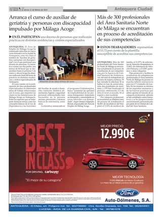 Antequera Ciudad

La Crónica
14
Del sábado 15 al viernes 21 de febrero de 2014

Arranca el curso de auxiliar de
geriatría y personas con discapacidad
impulsado por Málaga Acoge
EN ÉL PARTICIPAN una docena de personas que realizarán
prácticas en distintas residencias y centros especializados
ANTEQUERA. El Área de
Empleo de Málaga Acoge ha
comenzado estos días un nuevo
curso formativo en la ciudad de
Antequera, esta vez bajo el
nombre de ‘Auxiliar de geriatría y personas con discapacidad’ y en el que participan una
docena de personas. La iniciativa cuenta con dos partes: una
teórica de 60 horas que se desarrollará hasta el próximo 5 de
marzo y otra en la que los alumnos realizarán hasta 40 horas de
prácticas en distintas residencias y centros especializados de
Antequera.
El curso cuenta con la participación de cinco profesionales
especializados en diferentes
áreas de trabajo relacionadas
con el curso, que imparten las
clases en las instalaciones de
Málaga Acoge en Antequera.
Entre los aspectos que se trabajarán destacan temas como los
conceptos básicos de la Ley de
Dependencia o las funciones

Más de 300 profesionales
del Área Sanitaria Norte
de Málaga se encuentran
en proceso de acreditación
de sus competencias
ESTOS TRABAJADORES representan
el 53,72 por ciento de la plantilla
susceptible de acreditar sus competencias

Momentos de las clases teóricas del curso.
del Auxiliar de ayuda a domicilio, nutrición, dietética, alimentación, higiene y seguridad
personal, enfermedades más
frecuentes en la persona
anciana, prevención, y técnicas
básicas de enfermería, entre
otros.
La iniciativa, enmarcada en

el programa Globalemplea,
busca “aumentar las opciones
de empleabilidad de las personas inmigrantes, mejorando
su formación y conocimiento en
áreas laborales con demandada”, según destacó Alejandro
Bernal, responsable del Área de
Empleo de Málag Acoge.

ANTEQUERA. Más de 300
profesionales del Área Sanitaria Norte de Málaga se encuentran actualmente en proceso de
acreditación de sus competencias por la Agencia de Calidad Sanitaria de Andalucía.
Así, del total de trabajadores en
proceso de mejora continua, 55
han iniciado la solicitud; 92 se
hallan en fase de autoevaluación; dos pendientes de resultado; y 195 han finalizado el
proceso, obteniendo 111 de
ellos el nivel avanzado, 83 el
experto y tres excelente.
Por categoría profesional,
se encuentran en distintas fases
del proceso de acreditación el
36,04% de facultativos del Hospital; el 13,8% de médicos de

familia; el 31,97% de enfermeras de Atención Hospitalaria; el
13,66% de enfermeras de Atención Primaria; y el 4,94% pertenece a otras categorías.
Para promover y facilitar la
acreditación de competencias
profesionales el Área Sanitaria
Norte de Málaga ha puesto en
marcha talleres interactivos
para las 17 Unidades de Gestión. En los mismos, se informa
de los requisitos necesarios y
de las buenas prácticas que
deben aportar en función de su
categoría profesional, además
se han acreditado cursos formativos y se ha proporcionado
asesoramiento personalizado
por parte de la Unidad de Calidad del Área Sanitaria.

 