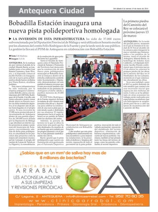 Antequera Ciudad

Del sábado 8 al viernes 14 de marzo de 2014

Bobadilla Estación inaugura una
nueva pista polideportiva homologada
LA INVERSIÓN DE ESTA INFRAESTRUCTURA ha sido de 37.000 euros
subvencionada por la Diputación Provincial de Málaga y será utilizada en horario escolar
por los alumnos del centro Félix Rodríguez de la Fuente y por la tarde será de uso público.
La gestión la llevará el PDM de Antequera en colaboración con Bobadilla Estación
Texto: E.R.Madrona
Imagen: E.R.M.
ANTEQUERA. En la mañana
de ayer viernes el alcalde de la
ciudad, Manolo Barón, se trasladaba junto a los ediles José
Ramón Carmona y Juan Álvarez, y el diputado comarcal
Jacobo Florido a la inauguración de la nueva pista polideportiva donde fueron recibidos
por Diana Ramos, alcaldesa
pedánea.
Esta nueva infraestructura
ha sido realizada por la
empresa antequera Construcciones Rebollo, anexa a las instalaciones del CEIP Félix Rodríguez de la Fuente. Con ello, este
centro educativo podrá contar
desde ahora en horario escolar con dicha instalación deportiva al no disponer aún de pistas homologadas en el propio
centro. Es una inversión de
37.000 euros promovida por el
Ayuntamiento de Antequera
dentro de una partida específica de 100.000 euros dotada
por la Diputación de Málaga
y que abordará un total de cuatro proyectos en anejos y pedanías del municipio de Antequera; concretamente, además de dicha pista polideportiva, se concretarán en los próximos días proyectos como la
mejora del cementerio municipal de Cartaojal, el arreglo del
camino de Lomas de Tienda en
La Higuera y la remodelación

de la conducción de agua potable hasta las Lagunillas.
Tanto el Alcalde de Antequera como el Diputado Provincial de Turismo y Promoción
del Territorio han destacado
que la construcción de una
nueva pista polideportiva
municipal en Bobadilla Estación se enmarca dentro de la
estrecha colaboración existente
entre Ayuntamiento y Diputación, demostrándose con esta
partida el esfuerzo inversor que
el ente provincial también está
realizando en las pedanías de
Antequera al darle cabida a
pueblos menores de 25.000
habitantes.
El CEIP Félix Rodríguez
de la Fuente organizó durante
la mañana de ayer viernes unas
jornadas educativas y deportivas para celebrar la construcción de una nueva pista que ya
está siendo usada y disfrutada
por sus alumnos. El regidor
antequerano hacía el saque de
honor en un partido de fútbol
entre los alumnos del centro.
Además, la parcela de
terreno en la que se ubica la
pista tiene una parte que ha
sido destinada a la creación de
un huerto que será cuidado por
los propios alumnos y en el que
hoy se han plantado simbólicamente tres olivos.
Barón apuntó que la pista
polideportiva que cuenta con
iluminación será gestionada
por el Patronato Deportivo

Municipal de Antequera en
colaboración con Bobadilla
Estación.
Cabe resaltar que esta pista
polideportiva anteriormente era
una escombrera y para mejorar
las instalaciones, se ha procedido al desbroce y limpieza del
recinto, reparación de todo el
pavimento de la pista polide-

portiva, renovación de todo el
vallado perimetral, reposición
del alumbrado del recinto
deportivo, eliminación de
barreras arquitectónicas, colocación de nuevas porterías. Asimismo, también se han pintado
tanto las líneas del terreno de
juego, como las paredes colindantes al recinto deportivo.

La primera piedra
del Caminito del
Rey se colocará el
próximo jueves 13
de marzo
ANTEQUERA. En la tarde
del pasado jueves, momento
en el que se reunían en la ciudad de El Torcal alcaldes de
la comarca para inaugurar la
nueva rotonda que homenajeaba a los pueblos de la
misma, tanto el alcalde de
Antequera, Manolo Barón, su
homólogo de Ardales, Juan
Calderón, y el diputado territorial, Jacobo Florido confirmaron que el próximo jueves
13 de marzo se colocará la
primera piedra de las obras
del Caminito del Rey en el
Desfiladero de los Gaitanes,
momento en el que comenzarán oficialmente las obras.
Ya es una realidad y para
el 2015 se podrá disfrutar de
este sendero que contará con
una inversión inicial que
supera los dos millones de
euros. Como ya se ha adelantado en otras ocasiones los
trabajos serán realizados por
especialistas escaladores que
con helicópteros se suspenderán para llevar a cabo las
tareas de reconstrucción del
Caminito del Rey.

 