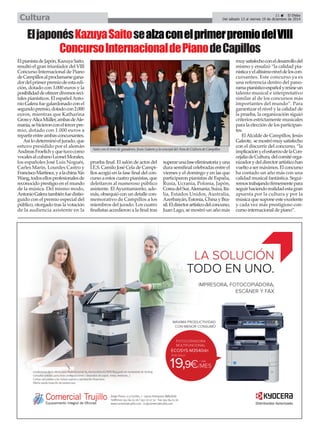 Del sábado 13 al viernes 19 de diciembre de 2014 Cultura 
Cultura 
É 
El japonés Kazuya Saitosealza con el primer premio del VIII 
Concurso Internacional de Pianode Capillos 
El pianista de Japón, Kazuya Saito, 
resultó el gran triunfador del VIII 
Concurso Internacional de Piano 
de Campillos al proclamarse gana-dor 
del primer premio de esta edi-ción, 
dotado con 3.000 euros y la 
posibilidad de ofrecer diversos reci-tales 
pianísticos. El español Anto-nio 
Galera fue galardonado con el 
segundo premio, dotado con 2.000 
euros, mientras que Katharina 
Gross y Alica Müller, ambas de Ale-mania, 
se hicieron con el tercer pre-mio, 
dotado con 1.000 euros a 
repartir entre ambas concursantes. 
Así lo determinó el jurado, que 
estuvo presidido por el alemán 
Andreas Froelich y que tuvo como 
vocales al cubano Leonel Morales, 
los españoles José Luis Nogués, 
Carles Marín, Lourdes Castro y 
Francisco Martínez, y a la china Xin 
Wang, todos ellos profesionales de 
reconocido prestigio en el mundo 
de la música. Del mismo modo, 
Antonio Galera también fue distin-guido 
con el premio especial del 
público, otorgado tras la votación 
de la audiencia asistente en la 
prueba final. El salón de actos del 
I.E.S. Camilo José Cela de Campi-llos 
acogió en la fase final del con-curso 
a estos cuatro pianistas, que 
deleitaron al numeroso público 
asistente. El Ayuntamiento, ade-más, 
obsequió con un detalle con-memorativo 
de Campillos a los 
miembros del jurado. Los cuatro 
finalistas accedieron a la final tras 
superar una fase eliminatoria y una 
dura semifinal celebradas entre el 
viernes y el domingo y en las que 
participaron pianistas de España, 
Rusia, Ucrania, Polonia, Japón, 
Corea del Sur, Alemania, Suiza, Ita-lia, 
Estados Unidos, Australia, 
Azerbaiyán, Estonia, China y Bra-sil. 
El director artístico del concurso, 
Juan Lago, se mostró un año más 
muy satisfecho con el desarrollo del 
mismo y ensalzó “la calidad pia-nística 
y el altísimo nivel de los con-cursantes. 
Este concurso ya es 
una referencia dentro del pano-rama 
pianístico español y reúne un 
talento musical e interpretativo 
similar al de los concursos más 
importantes del mundo”. Para 
garantizar el nivel y la calidad de 
la prueba, la organización siguió 
criterios estrictamente musicales 
para la elección de los participan-tes. 
El Alcalde de Campillos, Jesús 
Galeote, se mostró muy satisfecho 
con el discurrir del concurso, “la 
implicación y el esfuerzo de la Con-cejalía 
de Cultura, del comité orga-nizador 
y del director artístico han 
vuelto a ser máximos. El concurso 
ha contado un año más con una 
calidad musical fantástica. Segui-remos 
trabajando firmemente para 
seguir haciendo realidad esta gran 
apuesta por la cultura y por la 
música que supone este excelente 
y cada vez más prestigioso con-curso 
internacional de piano”. 
Saito con el resto de ganadores, Jesús Galeote y la concejal del Área de Cultura de Campillos 
21 É El Efebo 
 