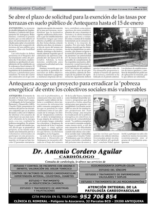 Del sábado 13 al viernes 19 de diciembre de 2014 Antequera Ciudad 
Se abre el plazo de solicitud para la exención de las tasas por 
terrazas en suelo público de Antequera hasta el 15 de enero 
É 
5 É La Crónica 
Antequera acoge un proyecto para erradicar la ‘pobreza 
energética’ de entre los colectivos sociales más vulnerables 
ANTEQUERA. El teniente de 
alcalde de Familia, Asuntos 
Sociales y Salud, José Luque, 
y el delegado de la Asociación 
Bienestar y Desarrollo (ABD), 
Claudio Vidal, presentaron la 
mañana del jueves las iniciati-vas 
conjuntas que ya se están 
llevando a cabo con el objetivo 
de informar a los usuarios de 
cómo hacer un uso más racio-nal 
y eficiente de la energía 
para, a su vez, combatir la 
pobreza energética. En primer 
lugar y a partir del mismo jue-ves, 
día en que se presentó el 
proyecto, se ha venido reali-zando 
una formación previa a 
voluntarios interesados en 
participar en este proyecto. 
Una vez completada esta for-mación, 
en la que se han ins-crito 
12 personas conciencia-das 
con la problemática, se 
comenzaría días más tarde a 
impartir cuatro talleres de fac-turas 
y a establecer otros tan-tos 
puntos de información 
sobre consumo energético en 
los que se pondrán en valor 
cuestiones como el uso ade-cuado 
de la energía; los lími-tes 
de ‘temperatura conforta-ble’, 
es decir, la temperatura a 
la que dejaría de sentirse frío 
en el propio hogar; entender 
los conceptos y desgloses de 
una factura de la luz, e incluso 
del agua; o cómo aplicar 
correctamente medidas y hábi-tos 
que lleven a la eficiencia 
energética en los hogares. 
La sede de la Asociación 
Bienestar y Desarrollo en 
Antequera se encuentra ubi-cada 
en el bajo del número 
26 de la calle Nueva, teniendo 
como finalidad desarrollar ser-vicios 
y programas que den 
respuesta a todas aquellas 
situaciones que generan vul-nerabilidad 
o exclusión social. 
ABD es una de las institucio-nes 
promotoras del ‘Fuel 
Poverty Group’, una red para 
la erradicación de la pobreza 
energética en colectivos en 
situación de vulnerabilidad 
social. “La pobreza energética 
es un nuevo concepto surgido, 
como tantos otros, a raíz de 
esta situación de dificultades 
económicas y es en invierno 
cuando más afecta a los colec-tivos 
sociales más vulnerables 
”, aseguraba Claudio Vidal. 
“Estimamos que los talleres 
hayan concluido a mediados 
del próximo mes de enero y 
que los vecinos que hayan 
asistido a los talleres informa-tivos 
puedan poner en prác-tica 
los hábitos allí aprendi-dos”, 
concluía Vidal, quien 
invitó a participar no solo a los 
colectivos menos favorecidos 
económicamente sino al 
grueso de la población ante-querana. 
ANTEQUERA. La teniente 
de alcalde delegada de Empleo, 
Turismo y Comercio del Ayun-tamiento 
de Antequera, Belén 
Jiménez, confirmó el pasado 
martes que ya está abierto el 
plazo de presentación de soli-citudes 
para optar a la exención 
de las tasas por ocupación de 
terrenos de uso público por 
mesas y sillas con finalidad 
lucrativa. 
Las solicitudes se deben 
presentar en el Registro del 
Ayuntamiento antes del pró-ximo 
día 15 de enero, condicio-nándose 
su aprobación al cum-plimiento 
de los establecido en 
la ordenanza fiscal número 18 
y en la ordenanza municipal 
reguladora de la instalación de 
terrazas y plataformas para 
veladores. Se trata del cuarto 
año consecutivo en el que está 
vigente esta opción de exención 
de la tasa por terrazas, recor-dándose 
que la normativa 
vigente condiciona dicha exen-ción 
a que los establecimientos 
hosteleros tengan que estar 
abiertos al público un mínimo 
de diez horas diarias; estarán 
abiertos seis días a la semana y 
el día de cierre del mismo no 
podrá realizarse en viernes, 
sábado, domingo o día festivo, 
siendo además requisito que el 
calendario de apertura com-prenda 
del 1 de marzo al 31 de 
octubre. Además, la hora 
máxima establecida para 
comenzar la actividad será a las 
12:00 horas. 
Jiménez recuerda que con 
esta medida se pretende de-sarrollar 
un doble objetivo: 
reducir impuestos a pequeñas 
y medianas empresas del sec-tor 
y contribuir a una mayor 
apertura de estos estableci-mientos 
de cara a fomentar el 
Turismo y la oferta hostelera 
que se ofrece tanto a visitan-tes 
como a vecinos de la ciudad, 
fomentando así el consumo en 
la misma y la creación de 
empleo. Por otro lado, Belén 
Jímenez recordó que los titula-res 
de las plataformas ya auto-rizadas, 
que deseen acogerse a 
la exención el próximo año, han 
de presentar con anterioridad 
al 1 de marzo declaración res-ponsable 
de cumplimiento de 
los requisitos necesarios, debi-damente 
cumplimentada y 
acompañada de fotocopia del 
N.I.F. del titular del estableci-miento, 
en el caso de ser per-sona 
jurídica, además de foto-copia 
de los poderes de repre-sentación. 
Igualmente deberá 
aportar fotografía en color de 
los elementos propuestos y 
señalar el horario de apertura 
de la terraza, conforme se ha 
indicado en el párrafo anterior. 
Los titulares de establecimien-tos 
de nueva apertura y cam-bios 
de titularidad les podrá ser 
de aplicación la exención, por 
lo que deberá ser solicitada. 
 