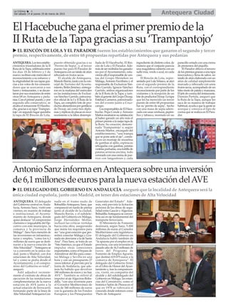 Antequera CiudadLa Crónica 4
Del sábado 14 al jueves 19 de marzo de 2015
ElHacebucheganaelprimerpremiodela
IIRutadelaTapagraciasasu‘Trampantojo’
EL RINCÓN DE LOLA Y EL PARADOR fueron los establecimientos que ganaron el segundo y tercer
premio, respectivamente, de entre 68 propuestas repartidas por Antequera y sus pedanías
ANTEQUERA.Lostresestable-
cimientos triunfadores de la II
Ruta de la Tapa, celebrada entre
los días 18 de febrero y 1 de
marzo,recibíanestemiércolesel
reconocimiento a su esfuerzo y
la originalidad de sus tapas gra-
cias a los votos de los consumi-
dores que se acercaron a sus
baresyrestaurantes,ysedecan-
taronporsuscreacionesdeentre
otras 68 en Antequera y peda-
nías.Conelprimerpuesto,ypor
segundo año consecutivo, se
alzabaelrestauranteElHacebu-
che,graciasasutapa‘Trampan-
tojo’;ensegundolugarquedaba
la tapa de El Rincón de Lola,
puesto obtenido gracias a su
‘Perrito de Sepia’; y, el tercer
puesto fue para El Parador de
Antequeraconuntatakideatún
rebozado en frutos secos.
El alcalde de Antequera,
Manolo Barón, junto con la con-
cejal de Turismo del Ayunta-
miento, Belén Jiménez, entrega-
ron en la mañana del miércoles
en las instalaciones de Exclusi-
vasSánchezGarrido,patrocina-
dor oficial de la I y II Ruta de la
Tapa, un completo lote de pro-
ductosalimenticiosporgentileza
de Dcoop, así como tres diplo-
masyréplicasdeplacasenreco-
nocimiento a la labor desempe-
ñada de El Hacebuche, El Rin-
cón de Lola y El Parador. Ade-
másdeserrecibidoslosganado-
res por el Ayuntamiento, estu-
vieronallíelresponsabledeven-
tas del Grupo Heineken en
Málaga, Antonio Escribano y el
responsable de Exclusivas Sán-
chez Garrido, Ignacio Sánchez
Garrido, ambos organizadores
de la II Ruta de la Tapa; y tam-
biénalgerentedelGrupoDcoop,
Esteban Carneros, patrocinado-
res del evento junto a Cruz-
campo.
LosresponsablesdeElHace-
buche, Pepa Conde y Antonio
Martosmostraronsusatisfacción
al haber ganado un año más el
primerpremioalamejortapade
la Ruta. Su creación, denomi-
nada ‘Trampantojo’ o, según
Antonio Martos , encargado del
establecimiento, “una trampa
que se pone ante el ojo”, consis-
tía en un montaje de muselina
de gambas al ajillo, espinacas
rehogadas con gambas, patatas
violetaspochadas,unatortillade
patatas arrieras encima, todo
coronadoconunacremadepue-
rros con langostinos y cada
ingrediente de distinto color, de
manera que el conjunto parecía
una magdalena cubierta con un
suflé rosa, verde o azul, en cada
caso.
El Rincón de Lola, repre-
sentadoporLolaVelasco,sealzó
con el segundo premio de la
Ruta, con el correspondiente
reconocimiento por parte de los
visitantes y la recepción de un
lotedeproductosDcoop.Latapa
que les ha merecido un tercer
puesto de entre 68 propuestas
fue su ‘perrito de sepia’, hecho
con una masa de sepia adere-
zadaconunasverduras,pepini-
llos y tabasco, montado en un
panecillountadoconunacrema
de pimientos del piquillo.
El Parador obtuvo el tercero
delospremiosgraciasaunatapa
innovadora y llena de sabor, un
tataki de atún elaborado con un
atún de calidad simplemente
marcado y rebozado con unos
frutossecos,acompañadodeun
falsorisotodepatataymanzana.
Eljefedeconinadelrestaurante,
Damián Partida, aseguró que
la Ruta de la Tapa, aunque les
saca de su manera de trabajar
habitual,ayudaaquelagentese
acerque y conozca el tipo de
cocina que se realiza en El Para-
dor.
AntonioSanzinformaenAntequerasobreunainversión
de6,1millonesdeeurosparalanuevaestacióndelAVE
EL DELEGADO DEL GOBIERNO EN ANDALUCÍA aseguró que la localidad de Antequera será la
única ciudad española, junto con Madrid, en tener dos estaciones de Alta Velocidad
ANTEQUERA. El delegado
del Gobierno central en Anda-
lucía, Antonio Sanz, visitó este
viernes, en reunión de trabajo
e institucional, el Ayunta-
miento de Antequera, donde
quiso destacar “el compromiso
clarísimo e inigualable del Eje-
cutivo con este municipio, la
comarca y la provincia de
Málaga”. Sanz hizo mención de
las inversiones en infraestruc-
turas y empleo, “como los 6,1
millones de euros que se desti-
narán a la nueva estación de
Alta Velocidad”. “Antequera se
va a convertir en la única ciu-
dad, junto a Madrid, con dos
estaciones de Alta Velocidad,
tal y como se pedía desde el
Ayuntamiento, y el compro-
miso del Gobierno es total”,
aseguró.
Adif adjudicó reciente-
mente el contrato de obras de
ejecución de las instalaciones
complementarias de la nueva
estación de AVE junto a la
actual estación de ferrocarril,
formando parte de la línea de
Alta VelocidadAntequera-Gra-
nada en el tramo nudo de
Bobadilla-Antequera. Sanz, que
compareció en rueda de prensa
junto al alcalde de la ciudad,
Manolo Barón, y el subdele-
gado del Gobierno en Málaga,
Jorge Hernández Mollar,
rechazó las críticas vertidas
hacia esta obra, asegurando
que reúne los requisitos para
ser “una gran estación que per-
mitirá conectar Málaga y Gra-
nada sin desviarse a la de Santa
Ana”. Para Sanz, se trata de un
“hito histórico, ya que el Estado
impulsa otras conexiones
importantes, como el bypass de
Almodóvar del Río para conec-
tar Málaga y Sevilla en una
hora y con un presupuesto 27
veces inferior al previsto por la
Junta de Andalucía, que ade-
más ha habido que devolver
180 millones de euros y no hay
AVE”. También se refirió al
impulso al eje Algeciras-Boba-
dilla, “con una inversión para
el Corredor Mediterráneo de
más de 340 millones de euros
con la garantía de los Fondos
Europeos y los Presupuestos
Generales del Estado”. Ade-
más, está prevista la licitación
próxima de las obras de segu-
ridad entre Gaucín yAlgeciras.
Bobadilla-Antequera se conver-
tiría así en eje fundamental del
transporte ferroviario.
El Ministerio de Fomento
destinará, según Sanz, 5.000
millones de euros al Corredor
Mediterráneo esta legislatura.
El delegado del Gobierno en
Andalucía habló también de
“la apuesta por el empleo en la
provincia, con una inversión el
pasado año de 16,5 millones de
euros del Programa de
Fomento de Empleo Agrario,
que destinó 619.075 euros a la
comarca de Antequera”. El
delegado del Gobierno firmó
en el Libro de Honor delAyun-
tamiento y, tras la comparecen-
cia, visitó, en compañía del
alcalde y del subdelegado del
Gobierno en Málaga, las estan-
cias del Consistorio, como el
histórico Salón de Plenos en el
que en 1978 se rubricara el
conocido desde entonces como
‘Pacto de Antequera’.
 