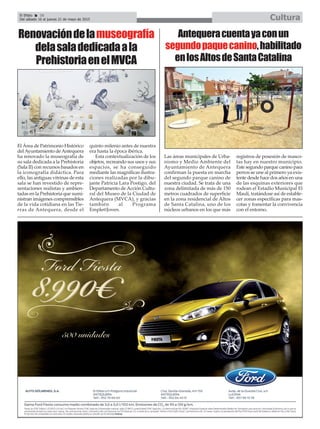 El Efebo 26
Del sábado 16 al jueves 21 de mayo de 2015 Cultura
ç
Las áreas municipales de Urba-
nismo y Medio Ambiente del
Ayuntamiento de Antequera
confirman la puesta en marcha
del segundo parque canino de
nuestra ciudad. Se trata de una
zona delimitada de más de 150
metros cuadrados de superficie
en la zona residencial de Altos
de Santa Catalina, uno de los
núcleos urbanos en los que más
registros de posesión de masco-
tas hay en nuestro municipio.
Este segundo parque canino para
perros se une al primero ya exis-
tente desde hace dos años en una
de las esquinas exteriores que
rodean el Estadio Municipal El
Maulí, tratándose así de estable-
cer zonas específicas para mas-
cotas y fomentar la convivencia
con el entorno.
El Área de Patrimonio Histórico
delAyuntamiento deAntequera
ha renovado la museografía de
su sala dedicada a la Prehistoria
(Sala II) con recursos basados en
la iconografía didáctica. Para
ello, las antiguas vitrinas de esta
sala se han revestido de repre-
sentaciones realistas y ambien-
tadas en la Prehistoria que sumi-
nistran imágenes comprensibles
de la vida cotidiana en las Tie-
rras de Antequera, desde el
quinto milenio antes de nuestra
era hasta la época ibérica.
Esta contextualización de los
objetos, recreando sus usos y sus
espacios, se ha conseguido
mediante las magníficas ilustra-
ciones realizadas por la dibu-
jante Patricia Lara Postigo, del
Departamento deAcción Cultu-
ral del Museo de la Ciudad de
Antequera (MVCA), y gracias
también al Programa
Emple@Joven.
Antequeracuentayaconun
segundopaquecanino,habilitado
enlosAltosdeSantaCatalina
Renovacióndelamuseografía
delasaladedicadaala
PrehistoriaenelMVCA
 