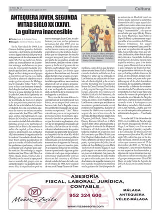 El Efebo 24
Del viernes 14 al viernes 28 de agosto de 2015 Cultura
En la Navidad de 1968, Los
Gansos habían pasado, definiti-
vamente, a la Historia (entrañable
ymuydignahistoria)delpop-rock
antequeranodelosañossesentadel
siglo XX. Por su parte Los Fénix,
como ya avanzábamos en la ante-
rior entrega, andaban en un pro-
ceso de renovación bastante pro-
fundoquelesllevó,ensudeseode
llegararriba,aintegrarenelgrupo
a miembros de fuera; ya estaba
Charlie y ahora el objetivo era el
mejor guitarra joven de Málaga:
José Fernández Téllez “Lito”. Y la
cosa se hizo con bastante formali-
dad desplazándose los padres de
Nono a la casa familiar de Lito en
lacalledeCristodelaEpidemia,en
Málaga, para concertar extremos
de la entrada de José en el grupo
y de un próximo previsto tras-
lado de las actividades del mismo
a Madrid. En esta coyuntura apa-
rece de nuevo en escena nuestro
viejoconocido:JoséPérezdelPino
que, como era habitual en esas
fechas de Navidad, se encontraba
ennuestraciudaddisfrutándolaen
familia; a José se le participa el
deseo de los Fénix de intentar el
salto a la capital y él se ofrece a
poner a disposición sus contactos
allí,básicamentelaorganizaciónde
la cadena Consulado donde tiene
muy buen cartel, quedándose en
queasuvueltaaMadridrealizaría
las gestiones oportunas y volvería
a contactar con el grupo para dar-
les noticias. Sin embargo, y según
testimonia José Pérez del Pino, los
Fénix (Juan, Jesús, Nono, Lito, y
Charlie) con la moral a tope por el
nuevo sonido del grupo, con su
cantantenegroysuguitarradepri-
mera fila, e impulsados por su
nuevomanager,JuanCaro,seade-
lantan y se van, en las primeras
semanas del año 1969, por su
cuenta, a Madrid donde las cosas
no les fueron como, en principio,
esperaban; en esta tesitura, Juan y
Jesús que no disponían de mucho
margen temporal para el triunfo
porpartedesuspadres,alcabode
unosmeses,decidenvolveraAnte-
quera y dedicar el grueso de su
tiempoaactividadesmas“serias”.
A partir de aquí Los Fénix (que
siguieronllamándoseasí,durante
algúntiempomasy,luego,enespo-
rádicasocasiones)ysalvoalgunos,
tambiénesporádicos,reencuentros,
dejaron de ser un grupo genuina-
mente antequerano pasando, eso
sí, a ser un legado de nuestra ciu-
dadalahistoriadelamúsicajoven
malagueña y andaluza.
Pero, una de las mas felices cir-
cunstanciasdelaexistenciadeLos
Fénix, en su etapa final como ya
hemosvisto,fuelallegadaanues-
trosambientesmusicalesdeungui-
tarrista excepcional: “Lito”. Recu-
rriendo un poco a mi experiencia
personal como melómano apa-
sionado desde los primeros años
enquelamúsicaanglosajona,atra-
vésdelosprogramasmusicalesde
la radio y de los discos de vinilo,
colonizóabsolutamentelosgustos
musicalesdegranpartedelajuven-
tudespañoladelosaños50y60del
sigloXX(existíanrazonespolíticas
relacionadasconlatolerancianor-
teamericanaalrégimendeFranco),
puedo decir que en nuestro país,
enlasegundamitaddelossesenta,
fueronapareciendoalgunosguita-
rristas de rock que empezaban a
sintonizar dignamente con las
técnicas del country y el blues
donde estaba la base de todo, así,
en el verano de 1966, tuve ocasión
dever,enelPasajePizarrodeTorre-
molinos,aunodelosquedespun-
tabanenestalínea:RickyMorales,
cuando todavía militaba en Los
Shakers y antes de su entrada en
LosBrincos;suutilizacióndelsus-
tain,elvibratodigital,ydeuninci-
piente bending me recordaron
líneasdeDaveDavies(TheKinks)
y del propio George Harrison;
luego, durante mi estancia en
Madrid (Alcalá de Henares), de
1966 a 1968 volví a verlo varias
veces,asícomoaTonyMartínezde
LosBravosyotrosqueandabanen
su entorno; posteriormente, en mi
periplo por Inglaterra, durante el
verano de 1969 tuve ocasión de
seguir de cerca los ecos de la
movidadelBluesblancoinglés:Eric
Clapton, Jeff Beck, Peter Green,
Danny KirwanAlvin Lee, ó Mick
Taylor entre otros; precisamente a
millegadaalreinodeSuMajestad
británica, el 14 de junio de 1969,
todavía estaban en el aire los ecos
del concierto que Blind Faith (con
EricClapton)habíadadoenHyde
Parkaprimerosdemesypocodes-
pués, a principios de Julio, fue el
míticodeLosRolling(yaconMick
Taylor) en el mismo lugar, el cual
pudeseguirconatención(aunque
unpocoenlalejanía).Asípues,de
unauotramanera,mioídoestaba
un poco educado para los soni-
dosbásicosdeaquellamúsica,por
eso cuando escuché por primera
vezlaguitarradeLito(despuésde
su estancia en Madrid con Los
Fénix) pude apreciar la auténtica
dimensión de lo que aquel chi-
quillo (casi cuatro años mas joven
queyo)hacía,muysuperior,enfee-
ling y ”transmisión”, a lo que se
escuchaba por aquí (Ricky Mora-
les, Tony Martínez, Juan Miró ó
Pepe Robles) y plenamente equi-
parable a los sonidos del Blues
blanco británico. En aquel
momentocomprendíque,paralle-
gar a ser un guitarrista de aquella
talla, hacía falta algo mas que afi-
ción,dedicación,dotesfísicas(rapi-
dez)ótécnica....hacíafalta:ladivina
inspiración del alma negra para
aquella música, que: ó se tenía
(muypocosblancos)ónosetenía,
y que, ninguno de todos los bue-
nos guitarristas eléctricos de aquí,
que yo había podido observar de
cerca, en mi opinión, tenían ni lle-
garían a tener, así pues solo que-
dabaseguiraLito,abrirlosoídosa
lamúsicadesuguitarra,integrán-
doseenella,ydisfrutarlosmomen-
tosmientraslaProvidencianoslos
concediera.Esofueloquehizouna
noche de verano de principios de
lossetenta,enelkioskoLaNegrita
delPaseo,elpropioRickyMorales
cuando vino a Antequera con
BarrabásyescuchóaLitotocando
con Gran Pamela.....había que ver
sucaradeestupefacciónprimeroy
admiracióndespués......Yasíhasta
hoy.
Lanochedel31dediciembrede
1969, en el cotillón de Nochevieja
del recién inaugurado Hotel La
Vega, Los Fénix, con Lito en sus
filas, pusieron el punto y seguido
a dos décadas de música joven
antequerana (los años 50 y 60 del
siglo XX), sobre las que se ha tra-
tadodehacer,atravésdeestosartí-
culos que comenzaron el 17 de
diciembre de 2011 en “El Sol de
Antequera”,unarevisiónhistórica
en sus aspectos fundamentales, y
algunasdecuyasmúsicasmassig-
nificativas serán recordadas por
el grupo antequerano: Grin Old
Men, en esta Feria de Agosto de
2015,eldía23,enlacasetamunici-
pal.
Los Fénix en el Coso Viejo a principios
de los 70, de izquierda a derecha: Juan,
Charlie, Diego Guzmán (teclados),
Nono y Lito (de espaldas).
Texto: José A. Lebrón Pérez
Imagen: Archivo Muñoz Zurita
ANTEQUERAJOVEN,SEGUNDA
MITADSIGLOXX(XXIV).
Laguitarrainaccesible
 