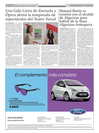 Una Gala Lírica de Zarzuela y
Ópera abrirá la temporada de
espectáculos del Teatro Torcal
ANTEQUERA. El Teatro
Municipal Torcal acogerá el
próximo sábado 3 de octubre
una Gala Lírica de Zarzuela y
Ópera que ofrecerá la Compa-
ñía Lírica Andaluza y contará
con la participación de la
soprano antequerana Rosa
Miranda.
La concejal de Cultura, Fes-
tejos y Patrimonio, Ana
Cebrián, y una representante
de la Compañía Lírica Anda-
luza, Tania Classen, han presen-
tado esta gala, que será la encar-
gada de abrir la temporada alta
de espectáculos del Teatro
Municipal Torcal, que se de-
sarrollará desde este 3 de octu-
bre hasta el mes de mayo. Ana
Cebrián ha señalado que
durante este periodo tendrán
lugar actuaciones práctica-
mente todas las semanas en
este espacio.
La Gala contará con un
montaje de medio formato en
el que se darán cita hasta 30
personas sobre el escenario,
todos ellos profesionales, con
solistas, coro masculino y feme-
nino, baile y actores.
La concejal de Cultura ha
resaltado que la zarzuela es un
género que cuenta con bastante
demanda en nuestra ciudad
por parte del público anteque-
rano “y en esta ocasión hay una
antequerana como es Rosa
Miranda dentro del reparto
de la obra, lo que hace más
atractivo si cabe el cartel”.
Por su parte Tania Classen
ha asegurado que con esta se
pretende “sorprender y encan-
dilar” al público, y ha desta-
cado que la zarzuela es un
género que está más vivo que
nunca y que ofrece obras sin
fecha de caducidad que no
pasan de moda.
La venta anticipada de
entradas se ha habilitado ya en
Sónar Discos de calle Comedias
al precio de 10 euros, pudién-
dose adquirir además en la
taquilla del Teatro Torcal desde
una hora antes del inicio de la
función al precio de 12 euros.
Para más información y reser-
vas se puede contactar en el
teléfono 952 84 53 56.
Manuel Barón se
reunirá con el alcalde
de Algeciras para
hablar de la línea
Algeciras-Antequera
ANTEQUERA. El alcalde de
Antequera, Manuel Barón, se
reunirá con su homólogo en
Algeciras, José Ignacio Landa-
luce, para hablar sobre la línea
ferroviaria que unirá Algeciras
conAntequera.Enestemomento
se está buscando una fecha para
este encuentro que se realizará
conelobjetivode“materializary
personificar la unión entre dos
ayuntamientosamigosquetene-
mos unos mismos objetivos con
respectoalcorredorferroviarioy
eltransportedemercancías”por-
que, añade Barón “vamos todos
juntos en el mismo tren”.
Conrespectoalasobrasdela
línea,elprimeredilantequerano
haañadidoqueestánenmarcha,
de hecho, se están realizando ya
las obras del tramo entre Alge-
ciras yAlmoraima, se está reali-
zando el proyecto del tramo
desdeAlmoraimahastaRonday
posteriormenteseharáelRonda-
Bobadilla-Antequera para com-
pletarlauniónconelPuertoSeco.
Barón ha destacado que “los
únicos que nos hemos preocu-
pado por hablar de esta línea
somos nosotros, mientras otros
hanreivindicadomuchoperono
hicieronnadaensudía”,lamen-
tando que el gobierno de Zapa-
tero “no invirtiera nada en esta
línea”.Asimismo,hainsistidoen
que la Junta anuló una parte
importantedelcorredorferrovia-
rioentreSevillayAntequera“por
lo que se han tenido que buscar
otras alternativas”.
El alcalde también ha recor-
dado que el delegado del
GobiernoenAndalucía,Antonio
Sanz, informó de que se iba a
invertir una cantidad cercana a
los 150 millones de euros proce-
dentesdefondosFEDERenesta
obra.“LaintencióndelGobierno
está,losfondosestán,losproyec-
tosseestánhaciendo,ylasobras
portramosseestánhaciendoylo
único que necesitamos son los
tiemposnecesariosparaqueestas
obrassedesarrollen”,haañadido.
Antequera CiudadLa Crónica 14
Del sábado 26 de septiembre al viernes 2 de octubre de 2015
ç
 