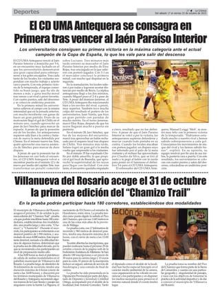 37 ç La Crónica
Del sábado 17 al viernes 23 de octubre de 2015Deportes
ElCDUMAAntequeraseconsagraen
PrimeratrasvenceralJaénParaísoInterior
El CD UMAAntequera venció al Jaén
Paraíso Interior a domicilio por 5-6,
en un encuentro muy luchado en el
que los universitarios demostraron
una gran capacidad para sobrepo-
nerse a los goles encajados. Tras cada
tanto de los locales, los visitantes res-
pondían con mucho trabajo y acierto
cara a puerta. Con esta primera victo-
ria de la temporada, el equipo conso-
lida su buen juego, que ha ido de
menos a más, y gana mucha moral
tras vencer a un rival a priori favorito.
Con cuatro puntos, sale del descenso
y se coloca en undécima posición.
En la primera mitad los universi-
tarios salieron al campo con la misma
intensidad que en la jornada anterior,
con mucha mordiente con ganas de
hacer un gran partido. Fruto de su
motivación llegó el gol de Chillo en el
minuto uno, cuando aprovechó un
pase de Javi Sánchez para marcar de
espuela. A pesar de que la posesión
era de los locales, los antequeranos
supieron salir bien a la contra y batie-
ron de nuevo la meta defendida por
Chema. En el minuto nueve fue Tete,
quién aprovechó una nueva asisten-
cia de Sánchez para marcar de duro
disparo.
A pesar de que la posesión fue de
los jienenses en casi todo el encuen-
tro, el CD UMA Antequera volvió a
encontrar puerta en el minuto 12 y de
nuevo por medio del capitán Tete, tras
transformar un penalti cometido
sobre Luciano. Tres minutos más
tarde estrenó su marcador el Jaén
Paraíso Interior por medio de Eloy
Rojas, tras una jugada en la que salie-
ron con portero jugador. Con 3-1 en
el marcador concluyó la primera
mitad, con mucho que disputar en la
segunda.
En la reanudación, los locales salie-
ron a por todas y lograron acortar dis-
tancias por medio de Boyis. La réplica
antequerana llegó a los dos minutos,
cuando Miguel puso el 2-4 a pase de
Tete. A pesar del dominio jienense, el
CD UMAAntequera iba reaccionando
bien a los envites del rival, a priori,
muy superior. También tuvo mucha
culpa del resultado el portero de los
universitarios, Juan Varela, que hizo
un gran partido con paradas de
mucho mérito. En el turno jienense,
marcó Eloy Rojas, después de que los
suyos llegaran mucho a puerta sin
puntería.
En el minuto 28, Javi Sánchez, que
fue de los mejores del encuentro,
marcó tras aprovechar un balón recha-
zado por el arquero local tras disparo
de Chillo. Tres minutos más tarde,
Solano logró un gran gol a la media
vuelta que sorprendió a los visitantes.
En el minuto 35 fue expulsado Chi-
llo por doble amarilla, lo que propi-
ció el gol local de Buendía, que apro-
vechó la superioridad de los suyos
para llegar con facilidad. Con este
tanto, el encuentro quedaba empatado
a cinco, resultado que no fue defini-
tivo. A pesar de que el Jaén Paraíso
Interior se volcó a por la victoria, los
antequeranos supieron defenderse y
marcar cuando todo pintaba en su
contra. Cuando los locales atacaban
con portero jugador, un disparo suyo
fue rebotado por el palo de la meta
visitante y el rechace fue aprovechado
por Claudio da Silva, que se tiró al
suelo y le pegó al balón con la zurda
para poner en el luminoso el defini-
tivo 5-6 para el CD UMA Antequera.
El entrenador del CD UMA Ante-
quera, Manuel Luiggi ‘Moli’, se mos-
tró muy feliz con la primera victoria
de la temporada: “Habíamos estu-
diado mucho a nuestro rival y hemos
sabido sobreponernos a cada gol.
Conocíamos los movimientos de ata-
que del rival y los hemos sabido fre-
nar”, explicó. En su opinión, su
equipo resolvió por fin una de sus tra-
bas, la puntería cara a puerta. Con este
resultado, los universitarios se colo-
can con cuatro puntos y salen del des-
censo, colocándose en undécima posi-
ción.
Los universitarios consiguen su primera victoria en la máxima categoría ante el actual
campeón de la Copa de España, lo que les vale para salir del descenso
Villanueva del Rosario acoge el 31 de octubre
la primera edición del “Chamizo Trail”
El municipio de Villanueva del Rosario
acogerá el próximo 31 de octubre la pri-
meraedicióndel“ChamizoTrail”,prueba
alaquepodráninscribirsehasta180corre-
dedores, estableciéndose dos modalida-
des, una prueba larga y otra corta, “Cha-
mizo” y “Chamicito”. Durante el reco-
rrido,losparticipantesseenfrentaránaun
desnivel positivo de 1.950 metros, y acu-
muladodeunos4.000metros.Esteimpor-
tantedesnivel,sumadoaladificultadtéc-
nica de algunos tramos, determinan que
lapruebaseadedificultadelevada,porlo
que se recomienda a losparticipantesun
nivel de preparación medio-alto.
Alas 8:00 horas se dará el pistoletazo
de salida de ambas modalidades en el
pabellón municipal de Villanueva del
Rosario.Lapruebalarga,dealrededorde
36 kilómetros de recorrido, tendrá una
duración máxima de 6 horas (cierre de
meta a las 14:00 horas), y discurrirá por
los términos municipales de Villanueva
delRosarioyAntequera,recorriendoalgu-
nostramosdelaGranSendayparajestan
singulares como la fuente La Higuera, el
nacimiento de El Chorro o el mirador de
Hondonero, entre otros. La prueba ten-
drá como punto álgido la subida al Pico
delChamizo,queconsus1.645metroses
una de las cotas más altas de la provin-
cia de Málaga.
Lapruebacorta,con17kilómetrosde
recorrido y 960 metros de desnivel posi-
tivo, tendrá una duración máxima de 4
horas, con el cierre de meta a las 12:00
horas.
Yaestánabiertaslasinscripciones,que
puedenrealizarsehastaelpróximo29de
octubre a través de la página web de la
FederaciónAndaluzadeAtletismo.Sehan
abierto 180 inscripciones a un precio de
30 euros para la carrera larga y 15 euros
para la corta. El precio de la inscripción
incluyeunseguro,ademásdeserviciode
fisioterapia y una comida de final de
carrera.
La prueba ha sido presentada en la
DiputaciónProvincialporpartedeldipu-
tado de Deportes y Juventud, Cristóbal
Ortega, acompañado por el alcalde de la
localidad, JoséAntonio González. Tanto
el diputado como el alcalde de la locali-
dad han hecho especial hincapié en el
carácter medio ambiental de la carrera,
cuya organización se ha volcado en con-
cienciar a los participantes y en disponer
los medios necesarios para preservar el
entorno natural donde el evento tendrá
lugar.
La prueba toma su nombre del Pico
delChamizoqueformapartedelaSierra
de Camarolos, y cuenta con una particu-
lar geografía y singularidad de paisajes,
y nace con los objetivos de fomentar la
prácticadelaactividaddeportivaydedar
a conocer el municipio de Villanueva
del Rosario.
En la prueba podrán participar hasta 180 corredores, estableciéndose dos modalidades
 