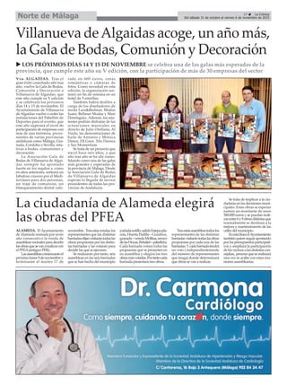 27 ç La Crónica
Del sábado 31 de octubre al viernes 6 de noviembre de 2015Norte de Málaga
Villanueva deAlgaidas acoge, un año más,
la Gala de Bodas, Comunión y Decoración
u LOS PRÓXIMOS DÍAS 14 Y 15 DE NOVIEMBRE se celebra una de las galas más esperadas de la
provincia, que cumple este año su V edición, con la participación de más de 30 empresas del sector
Vva. ALGAIDAS. Tras el
gran éxito cosechado año tras
año, vuelve la Gala de Bodas,
Comunión y Decoración a
Villanueva de Algaidas, que
este año cumple su V edición
y se celebrará los próximos
días 14 y 15 de noviembre. El
Ayuntamiento de Villanueva
de Algaidas vuelve a ceder las
instalaciones del Pabellón de
Deportes para el evento, que
este año superará el nivel de
participación de empresas con
más de una treintena, prove-
nientes de varias provincias
andaluzas como Málaga, Gra-
nada, Córdoba o Sevilla, rela-
tivas a bodas, comuniones y
decoración.
La Asociación Gala de
Bodas de Villanueva de Algai-
das siempre ha apostado
fuerte en los regalos y, como
en años anteriores, sorteará un
fabuloso crucero por el Medi-
terráneo para dos personas,
un traje de comunión, un
blanqueamiento dental valo-
rado en 600 euros, cenas
románticas o cámaras de
fotos. Como novedad en esta
edición, la organziación sor-
teará un fin de semana en un
hotel de 5 estrellas.
También habrá desfiles a
cargo de los diseñadores de
moda Lara&Bedmar, Modas
Juani, Bellmar Modas y Mari
Domínguez. Además, los asis-
tentes podrán disfrutar de las
actuaciones musicales en
directo de Julio Orellana, Al
Vuelo, las demostraciones de
baile de Antonio y Mónica
Dance, DJ Gaye, Trio Daraxa
y Sax Momentum.
Se trata de un proyecto que
nació hace seis años, y que
año tras año se ha ido conso-
lidando como una de las galas
más grandes y esperadas de
la provincia de Málaga. Desde
la Asociación Gala de Bodas
de Villanueva de Algaidas
esperan la llegada de novios
procedentes de todas las pro-
vincias de Andalucía.
ALAMEDA. ElAyuntamiento
de Alameda reanuda por sexto
año consecutivo la ronda de
asambleasvecinalesparadecidir
lasobrasquesevanarealizarcon
el PFEA(antiguo PER).
Lasasambleascomenzaránel
próximolunes9denoviembrey
terminarán el martes 17 de
noviembre.Trasestasrondas,los
representantes que las distintas
barriadaselijanvisitarántodaslas
obras propuestas por las distin-
tas barriadas y las votarán para
decidir las que se ejecutan.
Se realizarán por tanto, seis
asambleas en las seis barriadas
que se han hecho del municipio
(cañada-sotillo,salidaEstepa-pla-
ceta, Huerta Padilla – Gozálvez,
granada–veredaMollina,arroyo
delasHoyas,Peñafiel–pabellón).
Cada barriada votará todas las
propuestas que se presenten en
su asamblea y elegirá las tres
obrasmásvotadas.Portantocada
barriada presentará tres obras.
Trasestasasambleastodoslos
representantes de las distintas
barriadasvisitarántodaslasobras
propuestas por cada una de las
barriadas.Ycadabarriadatendrá
un voto ( independientemente
del número de representantes
que tenga) donde determinará
que obras se van a realizar.
Se trata de implicar a la ciu-
dadanía en las decisiones muni-
cipales. Estas obras se esperan
sumen un montante de unos
500.000 euros y se puedan reali-
zarentre6y9obrasdistintasque
normalmente se destinan a la
mejora y mantenimiento de las
calles del municipio.
EnestalíneaelAyuntamiento
tambiénquiereseguirapostando
porlospresupuestosparticipati-
vos y ampliará la participación
delosvecinosalasdistintascon-
cejalías, procesoqueserealizará
una vez se acabe con estas reu-
niones asamblearias.
La ciudadanía de Alameda elegirá
las obras del PFEA
 