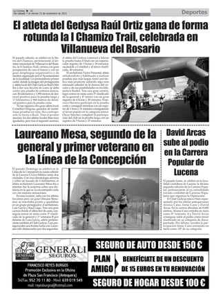 DeportesLa Crónica 38
Del sábado 7 al viernes 13 de noviembre de 2015
ç
El atleta del Gedysa Raúl Ortiz gana de forma
rotunda la I Chamizo Trail, celebrada en
Villanueva del Rosario
El pasado sábado, se celebró en la Sie-
rra del Chamizo, perteneciente al tér-
mino municipal de Villanueva del Rosa-
rio, la I Chamizo Trail, carrera con gran
prospección de cara al futuro y con un
gran despliegue organizativo y de
medios organizado por elAyuntamiento
de la localidad. Un premonitorio primer
cartel, donde la imagen del protagonista
y atleta local del Club Gedysa Raúl Ortiz
iba a dar una lección de como se debe
correr una prueba de extrema dureza,
con 36 kilómetros y 1.950 metros de des-
nivel positivo para la prueba larga y
17 kilómetros y 960 metros de desni-
vel positivo para la prueba corta.
Ni tan siguiera otro gran atleta local,
Cristóbal Ortigosa, ganador de nume-
rosas pruebas en ruta, iba a estrope-
arle la fiesta a Raúl. Tras el primer
ascenso, los dos atletas locales iban muy
igualados, pero tras el segundo ascenso,
el atleta del Gedysa comenzó a liderar
la prueba hasta el final con un especta-
cular registro de 3 horas y 34 minutos,
sacándole a Cristóbal y al tercer clasifi-
cado, 40 minutos.
El archidonés Victor Pimentel, atleta
ultrafondista y habituado a realizar
pruebas aún más largas, tomó una tác-
tica más prudente saliendo algo más
retrasado sabedor de la dureza del cir-
cuito y de sus posibilidades en los kiló-
metros finales. Tras una gran carrera,
logró entrar en meta como 5º clasificado
de la general y 4º senior con un gran
registro de 4 horas y 20 minutos. Fran-
cisco Herrera participó en la prueba
corta y consiguió terminar con un regis-
tro de 1 hora y 51 minutos consiguiendo
el tercer puesto en la categoría senior.
Óscar Sánchez completó la participa-
ción del club en la prueba larga con un
registro de 5 horas y 25 minutos.
Laureano Mesa, segundo de la
general y primer veterano en
La Línea de la ConcepciónEl pasado Domingo se celebró en la
Línea de la Concepción la cuarta edición
de la Carrera Cívico-Militar entre dos
ciudades. Con una climatología adversa
y sobre un trazado de 11 kilómetros, el
atleta archidonés Laureano Mesa iba a
intentar dar la sorpresa sobre una dis-
tancia en la que se va encontrando cada
vez con mejores sensaciones.
En esta ocasión, salía con los atletas
favoritos pero un gran Otmane Beno-
mar, se marchaba pronto y quedaban
en un grupo perseguidor, el archidonés,
Luis García y Raul Gago. Tras una gran
carrera donde el atleta tiró de casta, con-
seguía entrar en meta como 2º clasifi-
cado de la general y 1º veterano B por
delante de Luís García, atleta pertene-
ciente también al Club Gedysa. Luís pro-
tagonizaba una bonita lucha con Laure-
ano sólo distanciados por dos segundos.
David Arcas
sube al podio
en la Carrera
Popular de
Lucena
El pasado lunes, se celebró en la loca-
lidad cordobesa de Lucena, la décimo
segunda edición de la Carrera Popu-
lar, perteneciente al ya consolidado
circuito cordobés de Carreras Popu-
lares que organiza la Diputación.
El Club Gedysa estuvo bien repre-
sentado por los atletas antequeranos
Alonso Cano, Irene Cano y David
Arcas. En la carrera absoluta de 8.600
metros, Alonso Cano entraba en meta
como 8º veterano A y David Arcas
conseguía subir al podio como tercer
clasificado en su categoría de disca-
pacitado. Por último, cerraba la par-
ticipación Irene Cano entrando en
meta como 10ª de su categoría.
 