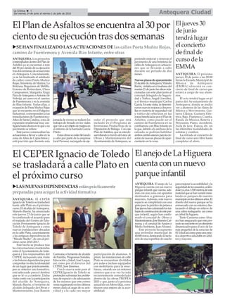 ANTEQUERA. El CEPER
Ignacio de Toledo se trasladará
hasta calle Plato en el próximo
curso. El alcalde deAntequera,
Manolo Barón, ha anunciado
este jueves 23 de junio que se
ha confirmado el acuerdo para
el traslado del Centro de Edu-
cación Permanente Ignacio de
Toledo de Antequera a estas
nuevas instalaciones ubicadas
en la calle Plato, concretamente
a las antiguas dependencias de
“Maude Studio”, de cara al pró-
ximo curso 2016-2017.
Este hecho se produce tras
las conversaciones mantenidas
entre elAyuntamiento deAnte-
quera y los responsables del
CEPER, incluyendo una visita
a las futuras dependencias para
comprobar in-situ la idoneidad
de un lugar que prácticamente,
por su anterior uso formativo,
está adecuado para el destino
que se le va a conferir. Dicha
visita contó con la participación
del alcalde de Antequera,
Manolo Barón, el teniente de
alcalde delegado de Obras y
Mantenimiento, José Ramón
Carmona, el teniente de alcalde
de Familia, Programas Sociales,
Educación y Salud, José Luque,
así como por el director del
CEPER, José Jiménez.
Con la nueva sede para el
CEPER Ignacio de Toledo se
pretenden solventar los proble-
mas de espacio y de adecuación
de los mismos que este centro
venía registrando en los últimos
meses dada al auge de su acti-
vidad y a la cada vez mayor
participación de alumnos. A
priori, las instalaciones de calle
Plato se encuentran divididas
por aulas e incluso equipadas
con mobiliario para la ense-
ñanza, estando en un entorno
céntrico que a su vez ha sido
recientemente remodelado
dentro de las obras PROFEA
2015 y que, junto a la próxima
actuación en Merecillas, cons-
tituyen una mejora de la acce-
sibilidad.
Antequera CiudadLa Crónica 4
Del viernes 24 de junio al viernes 1 de julio de 2016
ç
El CEPER Ignacio de Toledo
se trasladará a calle Plato en
el próximo curso
El Plan deAsfaltos se encuentra al 30 por
ciento de su ejecución tras dos semanas
ElanejodeLaHiguera
cuentaconunnuevo
parqueinfantil
ANTEQUERA. El anejo de La
Higuera cuenta con un nuevo
parque infantil que cuenta, ade-
más con una zona con aparatos
destinados a gimnasia para
mayores. Además, este nuevo
espacio se completará con una
pista para la práctica de petanca
Estejueveshanculminadolostra-
bajosdeconstruccióndeestepar-
que infantil, según han confir-
mado el concejal de Obras y
Mantenimiento,JoséRamónCar-
mona, y el concejal de Anejos y
MedioAmbiente, Juan Álvarez.
Este proyecto ha supuesto
una inversión municipal de
40.000euros,destacandolainclu-
sióndeunasuperficiedecaucho
paramejorarlaaccesibilidadyla
seguridaddelosusuarios,unién-
doseyaalos3.500metrosdeeste
materialquesehanvenidoinsta-
lando en parques de nuestro
municipioenlosúltimosaños.El
diseño del nuevo parque se ha
enmarcado con su entorno, des-
tacando el dibujo en relieve de
una cabra malagueña así como
un árbol de higuera.
Tanto Carmona como Álva-
rez han asegurado que este pro-
yectoseconvierteenunelemento
dinamizador para el ocio de los
más pequeños de la zona sur de
ElTorcalasícomoparaunaprác-
ticadeportivasaludableenadul-
tos y mayores.
El jueves 30
de junio
tendrá lugar
el concierto
de final de
curso de la
EMMA
ANTEQUERA. El próximo
jueves 30 de junio a las 20:00
horas la Escuela Municipal de
Música de Antequera
(EMMA) ofrecerá su con-
cierto de final de curso que
estará a cargo de sus alum-
nos.
El acto tendrá lugar en el
patio del Ayuntamiento de
Antequera, donde se podrá
ver a alumnos de las clases de
Música y Movimiento, Gui-
tarra Clásica, Guitarra Eléc-
trica, Bajo, Flamenco, Cuerda,
Banda de Música, Batería y
Percusión, Piano, Acordeón,
Aula de Jazz, Danza, etc. en
las diferentes modalidades de
solistas y combos.
La entrada al concierto de
final de curso será libre hasta
completar el aforo.
uLASNUEVASDEPENDENCIASestánprácticamente
preparadasparaacoger laactividadformativa
uSE HAN FINALIZADO LAS ACTUACIONES DE las calles Poeta Muñoz Rojas,
camino de Fuentemora y Avenida Blas Infante, entre otras
ANTEQUERA. Los proyectos
contempladosdentrodelPlande
Asfaltos ya se encuentan a más
del30porciendodesuejecución
trasdossemanasdeactuaciones
en Antequera. Concretamente,
ya se ha finalizado el asfaltado
de calles como Poeta Muñoz
Rojas, Infantería de Marina, La
Roldana, Regulares de Melilla,
Erasmo de Rotterdam, Clara
Campoamor, Margarita Xirgú
PacodeAntequeraoAntoniode
Nebrija, así como en el camino
de Fuentemora y en la avenida
de Blas Infante. Todas ellas, a
excepcióndePoetaMuñozRojas
que se encuentra en el Polígono
Industrial, corresponden a las
inmediacionesdeFuentemoray
AltosdeSantaCatalina,zonade
expansión residencial muy cas-
tigadahastaahoraenloqueasu
pavimento se refiere.
Este jueves comenzaban las
actuaciones a llevar a cabo en la
zona de Altos de Capuchinos y
está previsto que durante esta
jornadadeviernesserealicenlos
trabajos de fresado en los viales
quevanaserobjetodemejoraen
el entorno de la barriada García
Prieto.
Estasobrasseestánllevando
a cabo por parte de la empresa
local Pavasur, encargada de eje-
cutar el proyecto que está
incluido en el Programa de
Inversiones Productivas de la
DiputacióndeMálaga. Coneste
Plan deAsfaltos, que se está de-
sarrollando a través del área de
Obras y Mantenimiento del
AyuntamientodeAntequera,se
pretende mejorar y renovar el
pavimento de una treintena de
callesdeAntequeraenactuacio-
nes que se llevarán a cabo
durante un periodo de dos
meses.
Nuevasplazasdeaparcamiento
ElalcaldedeAntequera,Manolo
Barón,visitabaenelmañanadel
martes21dejuniolasobrasrela-
cionadas con este plan junto al
concejal delegado de Seguri-
dad y Tráfico, Ángel González,
y el técnico municipal Carlos
García.Enestavisita,sedetermi-
naronnuevasmejorasadesarro-
llarenmateriadeseguridadvial
y tráfico de vehículos en las
zonasbeneficiadasporelPlande
Asfaltos, como puede ser el
camino de Fuentemora en su
confluencia con Blas Infante en
laque,debidoalaanchuradela
calzada, se podrían habilitar
amboscarrilesanexosparalacre-
ación de nuevas plazas de apar-
camiento en la zona.
 