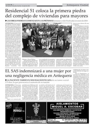Antequera CiudadLa Crónica 6
Del viernes 24 de junio al viernes 1 de julio de 2016
çResidencial 51 coloca la primera piedra
del complejo de viviendas para mayores
uLASOBRASPODRÍANCOMENZAREN LASPRÓXIMASsemanasy estar finalizadasenenero de2018
ANTEQUERA. El proyecto
privado de viviendas adapta-
das para mayores con servi-
cios comunitarios Residencial
51 colocó el pasado sábado la
primera piedra de sus obras,
que se espera que puedan
comenzar en las próximas
semanas. Actualmente se está
a la espera de que la compañía
eléctrica realice las obras de
soterramiento de línea de
media tensión que pasa por los
terrenos en los que se va a
construir el proyecto, que han
sido cedidos por el Ayunta-
miento de Antequera y se
encuentran junto a la rotonda
del Hotel Antequera. La obra,
que llevará a cabo Construc-
ciones Chirivo, cuenta con
un presupuesto aproximado
de 4,2 millones de euros y un
plazo de ejecución de 18
meses, por lo que es posible
que en enero de 2018 se pue-
dan ocupar las viviendas.
En el acto de colocación de
esta primera piedra estuvieron
presentes muchos de los
socios cooperativistas así como
los concejales del Ayunta-
miento de Antequera José
Ramón Carmona, Ana
Cebrián y Teresa Molina.
Este proyecto, pensado ini-
cialmente para 80 socios, con-
templa la creación de 40
viviendas dobles de tres tipos,
todas ellas adaptadas a mayo-
res cumpliendo la normativa
de dependencia de la Junta de
Andalucía, así como múltiples
zonas comunes en las que se
ofrecerán todos los servicios
propios de una residencia,
como pueden ser peluquería,
gimnasio, comedor o zona
sanitaria, entre muchos otros.
El objetivo con el que nació el
proyecto es que estas personas
puedan tener una indepen-
dencia pero dentro de una
residencia.
De las 80 plazas se encuen-
tran ocupadas 64, por lo que
quedan 8 viviendas dobles dis-
ponibles con capacidad para
16 personas. Éstas son del tipo
A con una superficie de unos
60 metros cuadrados, dispo-
niendo de un dormitorio
doble, vestidor, salón, cocina,
baño y terraza, según ha expli-
cado José Luis Carmona, teso-
rero de Residencial 51.
Algunas de las caracterís-
ticas destacables de este pro-
yecto es que es sin ánimo de
lucro, además las acciones y
participaciones de la coopera-
tiva son de carácter heredita-
rio. Por otra parte, desde la
cooperativa se está en proceso
de buscar financiación para
quien desee financiar a través
de un crédito, que puede
hacerse de forma individual o
a través de la cooperativa.
Para entrar a formar parte
de la cooperativa, que está ges-
tionada por los propios socios
a través de su asamblea, es
preciso ser mayor de 50 años,
aceptar los Estatutos y hacer
frente a las cuotas.
ANTEQUERA. El Servicio
Andaluz de Salud (SAS)
indemnizará con 35.105 euros
a una mujer por negligencia
médica por la incorrecta asis-
tencia médica prestada en el
Centro de Salud de Ante-
quera y la demora en la detec-
ción de un tumor, siendo el
retraso diagnóstico de 173
días
Según un comunicado
remitido por el Defensor del
Paciente, el SAS ha dictado
una resolución en la que
estima de forma parcial la
reclamación patrimonial
administrativa presentada
por esta asociación en Málaga
por el error y retraso diagnós-
tico de un cáncer de vejiga.
Según la denuncia efec-
tuada, la paciente que cuenta
con 68 años de edad acudió a
su médico de familia en el
Centro de Salud de Ante-
quera en febrero de 2011 por
presentar sangre en la orina,
tras lo que se le solicitó una
analítica y sedimento y cul-
tivo de orina. Al no presentar
mejoría la paciente volvío a
acudir a su médico de cabe-
cera en abril del mismo año y
tras realizársele las mismas
pruebas, se le prescribió que
continuase con el mismo tra-
tamiento. Después de varias
visitas más realizadas al
mismo facultativo, hasta siete,
en diciembre de 2011 un
médico de familia sustituto la
derivó de forma preferente al
Servicio de Urología del Hos-
pital de Antequera, donde en
enero de 2012, y tras la reali-
zación de una ecografía reno-
vesical se le diagnosticó la
existencia de un tumor vesi-
cal de 62x41mm, de larga evo-
lución.
Tras el diagnóstico, la
paciente fue sometida a una
compleja intervención en el
Hospital de Antequera en la
que se extirparon varios órga-
nos como vejiga, uretra, parte
del uréter, ovarios, trompas,
útero y cadena ganglionar.
Además, según se indica en el
comunicado enviado por el
Defensor del Paciente, como
consecuencia de la demora en
dar el diagnóstico del carci-
noma, el tumor era ya de gran
tamaño e infiltraba a otros
órganos de la paciente, pro-
duciéndole la atrofia del riñón
izquierdo que tuvo que ser
también extirpado, habiendo
perdido la paciente calidad de
vida “de forma radical”.
EL SAS indemnizará a una mujer por
una negligencia médica en Antequera
uLA PACIENTE TARDÓ EN SER DIAGNOSTICADA de un tumor vesical
173 días, lo que provocaría el aumento de su tamaño
 