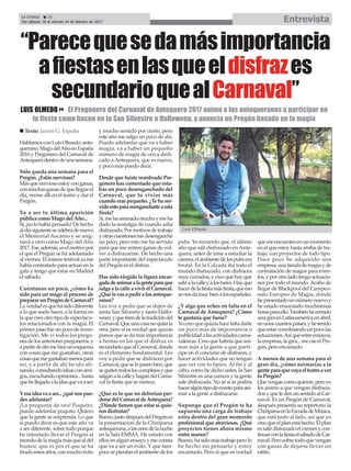 La Crónica 20
Del sábado 18 al viernes 24 de febrero de 2017 Entrevista
ç
HablamosconLuisOlmedo:ante-
querano,MagodelAñoenEspaña
2016 y Pregonero del Carnaval de
Antequeradentrodeunasemana.
Sólo queda una semana para el
Pregón. ¿Estás nervioso?
Másquenerviosoestoyconganas,
conmuchasganasdequellegueel
día, verme allí en el teatro y dar el
Pregón.
Va a ser tu última aparición
pública como Mago del Año...
Sí,¡nolohabíapensado!Dehecho
aldíasiguientesecelebradenuevo
el Memorial Ascanio y se asig-
nará a otro como Mago del Año
2017.Ese,además,eselmotivopor
el que el Pregón se ha adelantado
alviernes.Elmismofestivalyame
había contratado para actuar en la
gala y tengo que estar en Madrid
el sábado.
Cuéntanos un poco, ¿cómo ha
sido para un mago el proceso de
prepararunPregóndeCarnaval?
Laverdadesquehasidodiferente
a lo que suelo hacer, a la forma en
la que creo otro tipo de espectácu-
los relacionados con la magia. El
primerpasofueunpocodeinves-
tigación. Me ví todos los prego-
nesdelosanteriorespregoneros,y
apartirdeahímehiceunesquema
con cosas que me gustaban, otras
cosasquemegustabanmenospara
mí, y a partir de ahí he ido afi-
nando,consultandoideasconami-
gos,escuchandoopiniones...hasta
quehellegadoalaideaquevaaser.
Yesaideavaaser...¿quénospue-
des adelantar?
¡La pregunta de oro! Poquito,
puedo adelantar poquito. Quiero
que la gente se sorprenda. Lo que
sí puedo decir es que este año va
a ser diferente, sobre todo porque
he intentado llevar el Pregón al
mundodelamagiamásquealdel
humor, que es por el que se ha
tiradoestosaños,conmuchoéxito
y mucho sentido por cierto, pero
este año me salgo un poco de ahí.
Puedo adelantar que va a haber
magia, va a haber un pequeño
número de magia de cerca dedi-
cado a Antequera, que es nuevo,
y poco más puedo decir.
Desde que fuiste nombrado Pre-
gonero has comentado que esta-
bas un poco desenganchado del
Carnaval, que lo vivías más
cuando eras pequeño. ¿Te ha ser-
vidoestoparareengancharteaesta
fiesta?
Sí,mehaanimadomuchoymeha
dado la nostalgia de cuando salía
disfrazado.Pormotivosdetrabajo
yotrascuestionesmedesenganché
un poco, pero esto me ha servido
para que me entren ganas de vol-
ver a disfrazarme. De hecho una
parte importante del espectáculo
del Pregón es el disfraz.
Has sido elegido la figura encar-
gadadeanimaralagenteparaque
salgaalacalleavivirelCarnaval.
¿Quélevasapediralosanteque-
ranos?
Les voy a pedir que se dejen de
tanta San Silvestre y tanto Hallo-
ween,yquetirendelatradicióndel
Carnaval.Queunacosanoquitala
otra, pero sí es verdad que quizás
parece que se da más importancia
a fiestas en las que el disfraz es
secundarioquealCarnaval,donde
es el elemento fundamental. Les
voy a pedir que se disfracen por
Carnaval,queselopasenbien,que
sequitentodosloscomplejosyque
salganalacalleyhagandelCarna-
val la fiesta que se merece.
¿Qué es lo que no deberían per-
dersedelCarnavaldeAntequera?
¿Dónde tienen que estar si quie-
ren disfrutar?
Bueno,justodespuésdelPregónes
la presentación de la Chiriparsa
antequerana,alasoncedelanoche
en la Sala EMMA. He estado con
ellos en algún ensayo y me consta
que va a ser un éxito. Y que tam-
pocosepierdanelambientedelos
pubs. Yo recuerdo que, el último
año que salí disfrazado en Ante-
quera, antes de irme a estudiar la
carrera,elambientedelospubsera
brutal. En la Calzada iba todo el
mundo disfrazado, con disfraces
muycurrados,ycreoquehayque
saliralacalleyalosbares.Hayque
hacerdelafiestamásfiesta,queeso
senosdamuybienalosespañoles.
¿Y algo que eches en falta en el
Carnaval de Antequera? ¿Cómo
te gustaría que fuese?
Yocreoquequizáshacefaltadarle
un poco más de importancia o
publicidadalasactividadescarna-
valescas. Creo que habría que ani-
mar más a la gente a que parti-
cipe en el concurso de disfraces, y
hacer actividades que no tengan
que ver con lo típico. Al fin y al
cabo, como he dicho antes, la San
Silvestre es una carrera y la gente
sale disfrazada. No sé si se podría
haceralgúntipodeeventoparaani-
mar a la gente a disfrazarse.
Supongo que el Pregón te ha
supuesto una carga de trabajo
extra dentro del gran momento
profesional que atraviesas. ¿Qué
proyectos tienes ahora mismo
entre manos?
Bueno,hasidomástrabajoperolo
he hecho sin pensarlo y estoy
encantado. Pero sí que es verdad
quemeencuentroenunmomento
en el que estoy hasta arriba de tra-
bajo, con proyectos de todo tipo.
Hace poco he adquirido una
empresa,unatiendademagiayde
contratación de magos para even-
tos,yporotroladotengoactuacio-
nes por todo el mundo.Acabo de
llegar de Blackpool del Campeo-
nato Europeo de Magia, donde
hepresentadounnúmeronuevoy
he estado ensayando muchísimas
horasparaello.Tambiénhecerrado
unagiraenLatinoaméricaenabril,
enunoscuantospaíses,yhetenido
queestarcoordinandounpocolas
actuaciones.Asíqueentreensayos,
la empresa, la gira... me cae el Pre-
gón, pero encantado.
A menos de una semana para el
gran día, ¿cómo animarías a la
genteparaquevayaalteatroaver
tu Pregón?
Quevengancomoquieran,peroyo
les animo a que vengan disfraza-
dosyqueledenunsentidoalCar-
naval. Es un Pregón de Carnaval,
después presenta su repertorio la
ChiriparsaenlaEscueladeMúsica,
que está justo al lado, así que yo
creoqueelplanestáhecho.Elplan
essalirdisfrazadoelviernesycon-
tinuarconlafiestaelsábadodeCar-
naval.Perosobretodoquevengan
con ganas de dejarse llevar un
ratito.
n Texto: Javier G. España
“Parecequesedamásimportancia
afiestasenlasqueeldisfrazes
secundarioquealCarnaval”
LUIS OLMEDO8 El Pregonero del Carnaval de Antequera 2017 anima a los antequeranos a participar en
la fiesta como hacen en la San Silvestre o Halloween, y anuncia un Pregón basado en la magia
Luis Olmedo.
 