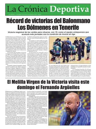 La Crónica DeportivaLA CRÓNICA - Del sábado 18 al viernes 24 de febrero de 2017 - Pág.34
El Balonmano Los Dólmenes no sólo
está haciendo disfrutar a toda su afición
en la presente temporada, sino que
empieza a hacer historia en el balon-
mano antequerano acumulando 19 jor-
nadas con la condición de invicto en
liga, nuevo récord, de momento, a nivel
local, porque ningún equipo de esta dis-
ciplina alcanzó en temporadas anterio-
res la autoridad que está adquiriendo
Los Dólmenes sobre sus rivales en la
competición oficial.
La hazaña que produjo el récord
se fraguó en la tarde del 11 de febrero
de 2017 en el Complejo Deportivo Islas
Canarias, escenario que estuvo afectado
por goteras durante el encuentro entre
el McDonald’s BM. Tenerife y el BM.
Los Dólmenes, en el que se tuvo que
detener el tiempo durante más de 20
minutos en el transcurso del segundo
acto.
El partido comenzó igualado, donde
destacó la defensa de ambos equipos
más que el ataque, llegando al minuto
10 con las tablas en el electrónico (3-3),
pero un parcial 0-3 desbloquearía a los
verdes desde ese momento hasta el
ecuador del primer tiempo con dos tan-
tos de Álvaro Escobar y otro de Fran-
cis Morales. Tenerife intentaba igualar
la defensa antequerana, pero no conse-
guía las cotas de efectividad de los visi-
tantes.
Se produjo un intercambio de goles
entre ambos equipos, manteniendo la
diferencia, hasta entrados los últimos
diez minutos, cuando un lapsus en la
plantilla antequerana provocó un par-
cial 3-0 que volvía a igualar el envite
poniendo el 12-12, estando tan cerca del
descanso que no dio tiempo a rebasar
al Tenerife (13-13).
El encuentro se reanudó con la
misma tónica en la que acabó, pasaron
once minutos sin más historia, con buen
potencial defensivo y ataque bien eje-
cutados para asegurar el gol, y así estu-
vieron andaluces y canarios hasta que
llegó el minuto 11:37 con el marcador
mostrado el resultado de 17-17. En
ese momento, el partido se detuvo
durante unos 20 minutos a causa de
unas goteras en el recinto deportivo.
Volvió a reanudarse el juego, por
segunda vez, y era justo el momento en
el que el BM. Los Dólmenes tenía que
imponer su autoridad para empezar a
marcar distancias. Tremendo parcial 0-
5 teniendo como artífices a Nacho Soto,
Francis Morales, Juanma Cabrera,
Adrián Santamaría y Luis Castro. 17 a
22, una diferencia de cinco tantos que
el equipo antequerano defendió magis-
tralmente hasta la conclusión del par-
tido, mostrando su claro dominio e
impartiendo la cátedra de cómo ganar
un partido sin sufrir en los minutos
finales, y además con el contratiempo
de que el pivote Cristóbal Ortega,
importante en las labores del equipo
antequerano, no jugó debido a unas
molestias en el gemelo durante el calen-
tamiento.
Un resultado final de 22 a 28 que
pasará a la historia deAntequera desde
el archipiélago canario, ya van 19 jor-
nadas sin conocer la derrota y los juga-
dores pretenden acrecentar el récord.
Una plantilla que no se pone límites.
RécorddevictoriasdelBalonmano
LosDólmenesenTenerife
El Melilla Virgen de la Victoria visita este
domingo el Fernando Argüelles
ElBalonmanoLosDólmenesaspiraapro-
longar su condición de invicto este fin de
semanaparallegarasíalnúmerode20jor-
nadas sin conocer la derrota, por lo que
podría empezar a contar las victorias
que le quedan para asegurar su acceso a
la fase de ascenso y para cumplir reto de
la temporada, que no es otro que el de
mantenerellideratoysercampeóndeliga.
Elrivalalquedeberánsuperarloschi-
cos de Lorenzo Ruiz este domingo 19 de
febreroeselMelillaVirgendelaVictoria,
un equipo necesitado de puntos que se
sitúa en la zona baja de la tabla. El envite
dará comienzo a las 12:30 horas en el
FernandoArgüelles y será arbitrado por
Diego Pastoriza Estévez yAndrés Lean-
dro Martín González, de la Federación
Territorial de Canarias.
Para encarar con éxito el encuentro,
el técnico ha planificado tres sesiones de
entrenamientofísico,otraconbalónydos
técnico-tácticasdetrabajoofensivoydefen-
sivopreviasalchoque.Elestadofísicode
losjugadoresesbuenoengeneral,excep-
tuando el de Cristóbal Ortega, que sufre
una leve lesión en el gemelo y será duda
para el partido. En el aspecto psicoló-
gico,laplantillasólopiensaenganarpar-
tido tras partido.
ElMelillaVirgendelaVictoriatiene14
puntos,sesitúaenladuodécimaposición,
aunque está empatado con el decimoter-
cero y a un punto de la lucha para evitar
eldescenso,necesitapuntuar,yapesarde
queelresultadoqueLosDólmenesconsi-
guió en Melilla en la primera vuelta fue
abultado,elequipodelaciudadautónoma
ha mejorado progresivamente.
En lo que respecta al Balonmano Los
Dólmenes, la situación es inmejorable: 36
puntos,adiezdelsegundoclasificadoya
once del tercero. EnAntequera sólo pre-
tenden mantener la senda de victorias y
cumplirelobjetivodelograrestarentrelos
equipos que luchan por el ascenso, algo
que cada vez está más cercano.
ParaLorenzoRuiz,“esunpartidomuy
complicado, los jugadores de Melilla son
velocesytieneataquescortosconintensi-
dad.Nosotrosdebemoscontrolarloytener
mucha efectividad”.
Victoria magistral de los verdes para situarse, con 19, como el equipo antequerano que
acumula más jornadas con la condición de invicto en liga
 