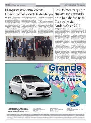 ElarqueoastrónomoMichael
HoskinrecibelaMedalladeMenga
ANTEQUERA. El arqueoastró-
nomo Michael Hoskin, que visi-
taba durante unos días este mes
de abril la ciudad deAntequera,
recibía el sábado 8 de abril la
Medalla de Menga. El delegado
del Gobierno andaluz en
Málaga, José Luis Ruiz Espejo,
y la delegada territorial de Cul-
tura, Monsalud Bautista, eran
los encargados de entregarle
estereconocimiento,destacando
quesusinvestigacionessobrelos
Dólmenespermitieronponeren
valor su especial idiosincrasia,
siendo fundamentales para el
reconocimiento de estos monu-
mentos como Patrimonio Mun-
dial por parte de la UNESCO el
pasado 15 de julio de 2015.
El acto de la entrega de la
medalla tuvo lugar en el Con-
junto Arqueológico Dólmenes
de Antequera, contando con la
presencia de su director, Barto-
lomé Ruiz, así como de perso-
nal del Conjunto y familiares y
amigos del destacado profesor
einvestigador,quelohanacom-
pañado durante este viaje a
España.
Un día antes, Hoskin había
acudido a la inauguración del
Mirador Michael Hoskin que se
sitúa en la zona del Arco de los
Gigantes y con el que el Ayun-
tamiento deAntequera ha que-
ridoreconocerlaimportanciade
susestudiosparalaconsecución
deladeclaracióncomoPatrimo-
nio Mundial por parte de la
UNESCO.
Antequera CiudadLa Crónica 12
Del sábado 22 al viernes 28 de abril de 2017
ç Los Dólmenes, quinto
enclave más visitado
de la Red de Espacios
Culturales de
Andalucía en 2016
ANTEQUERA. El Sitio de los
Dólmenes de Antequera se
sitúa, tras su declaración como
Patrimonio Mundial de la
UNESCO el pasado mes de
julio, entre los monumentos
más visitados no sólo de la pro-
vincia de Málaga, sino también
de Andalucía, según se des-
prende de las estadísticas de la
Red de Espacios Culturales de
Andalucía (RECA), gestionada
por la Consejería de Cultura de
la Junta de Andalucía.
Estas estadísticas muestran
un incremento medio de las
visitas del 6,8% en toda la
región andaluza. Los monu-
mentos más visitados enAnda-
lucía son la Alhambra de Gra-
nada, con 2.615.188 visitan-
tes, y la Sinagoga de Córdoba,
con 587.062 usuarios; seguidos
del Teatro Romano de Málaga,
con 378.228 usuarios; la Alca-
zaba de Almería, con 281.028
personas; y los Dólmenes de
Antequera, con un 72% más de
visitantes respecto a 2015, al
pasar de 106.583 a 184.199 en
2016.
De hecho, el conjunto ante-
querano es el enclave que más
crecimiento ha experimentado
de toda la provincia de Málaga
en el último año, seguido por
los Baños Árabes de Ronda,
con un 23% de aumento, alcan-
zando 60.484 visitantes en 2016
frente a los 48.849 de 2015.
Los espacios culturales de
la Red de Espacios Culturales
de Andalucía son aquellos
inmuebles de titularidad
pública o privada inscritos en
el Catálogo General del Patri-
monio Histórico Andaluz, o
agrupaciones de los mismos
que por su relevancia o signi-
ficado en el territorio donde se
emplazan se acuerde su puesta
en valor y difusión al público.
 
