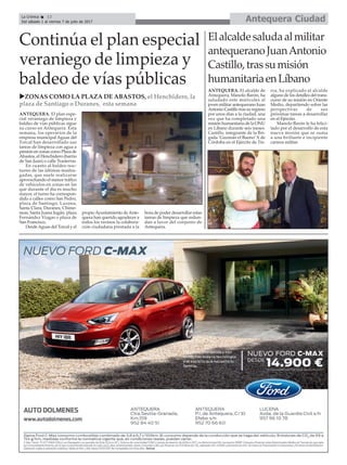 Antequera CiudadLa Crónica 12
Del sábado 1 al viernes 7 de julio de 2017
ç
Elalcaldesaludaalmilitar
antequeranoJuanAntonio
Castillo,trassumisión
humanitariaenLíbano
uZONAS COMO LA PLAZA DE ABASTOS, el Henchidero, la
plaza de Santiago o Duranes, esta semana
ANTEQUERA. El plan espe-
cial veraniego de limpieza y
baldeo de vías públicas sigue
su curso en Antequera. Esta
semana, los operarios de la
empresa municipal Aguas del
Torcal han desarrollado sus
tareas de limpieza con agua a
presión en zonas como Plaza de
Abastos, el Henchidero (barrio
de San Juan) o calle Trasierras.
En cuanto al baldeo noc-
turno de las últimas madru-
gadas, que suele realizarse
aprovechando el menor tráfico
de vehículos en zonas en las
que durante el día es mucho
mayor, el turno ha correspon-
dido a calles como San Pedro,
plaza de Santiago, Lucena,
Santa Clara, Duranes, Chime-
neas, Santa Juana Jugán, plaza
Fernández Viagas o plaza de
San Francisco.
DesdeAguas del Torcal y el
propioAyuntamiento deAnte-
quera han querido agradecer a
todos los vecinos la colabora-
ción ciudadana prestada a la
hora de poder desarrollar estas
tareas de limpieza que redun-
dan a favor del conjunto de
Antequera.
Continúa el plan especial
veraniego de limpieza y
baldeo de vías públicas ANTEQUERA. El alcalde de
Antequera, Manolo Barón, ha
saludado este miércoles al
joven militar antequerano Juan
Antonio Castillo tras su regreso
por unos días a la ciudad, una
vez que ha completado una
misión humanitaria de la ONU
en Líbano durante seis meses.
Castillo, integrante de la Bri-
gada ‘Guzmán el Bueno’ X de
Córdoba en el Ejército de Tie-
rra, ha explicado al alcalde
alguno de los detalles del trans-
curso de su misión en Oriente
Medio, departiendo sobre las
perspectivas de sus
próximas tareas a desarrollar
en el Ejército.
Manolo Barón le ha felici-
tado por el desarrollo de esta
nueva misión que se suma
a una brillante e incipiente
carrera militar.
 